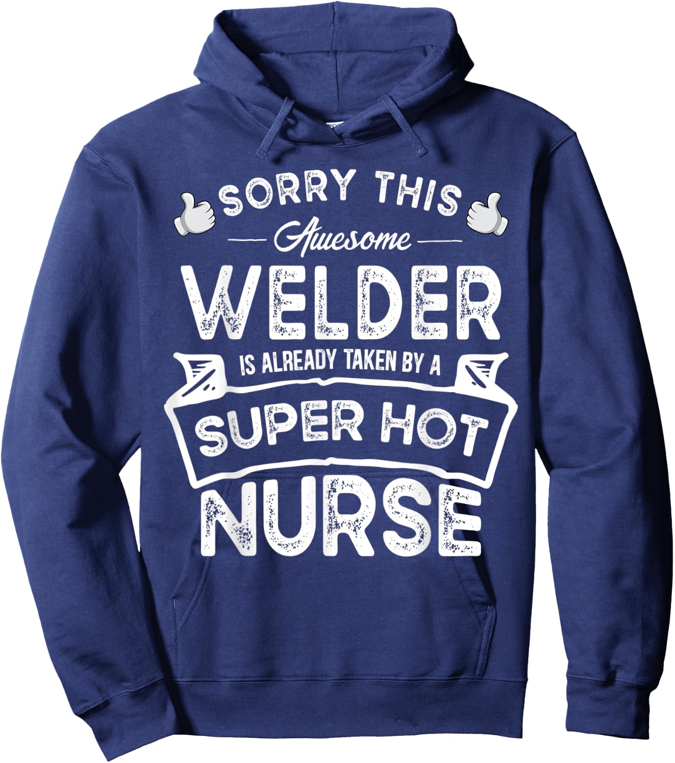 Sorry This Welder is Taken by a Nurse | Funny Couple Hoodie - Hoodie | Navy
