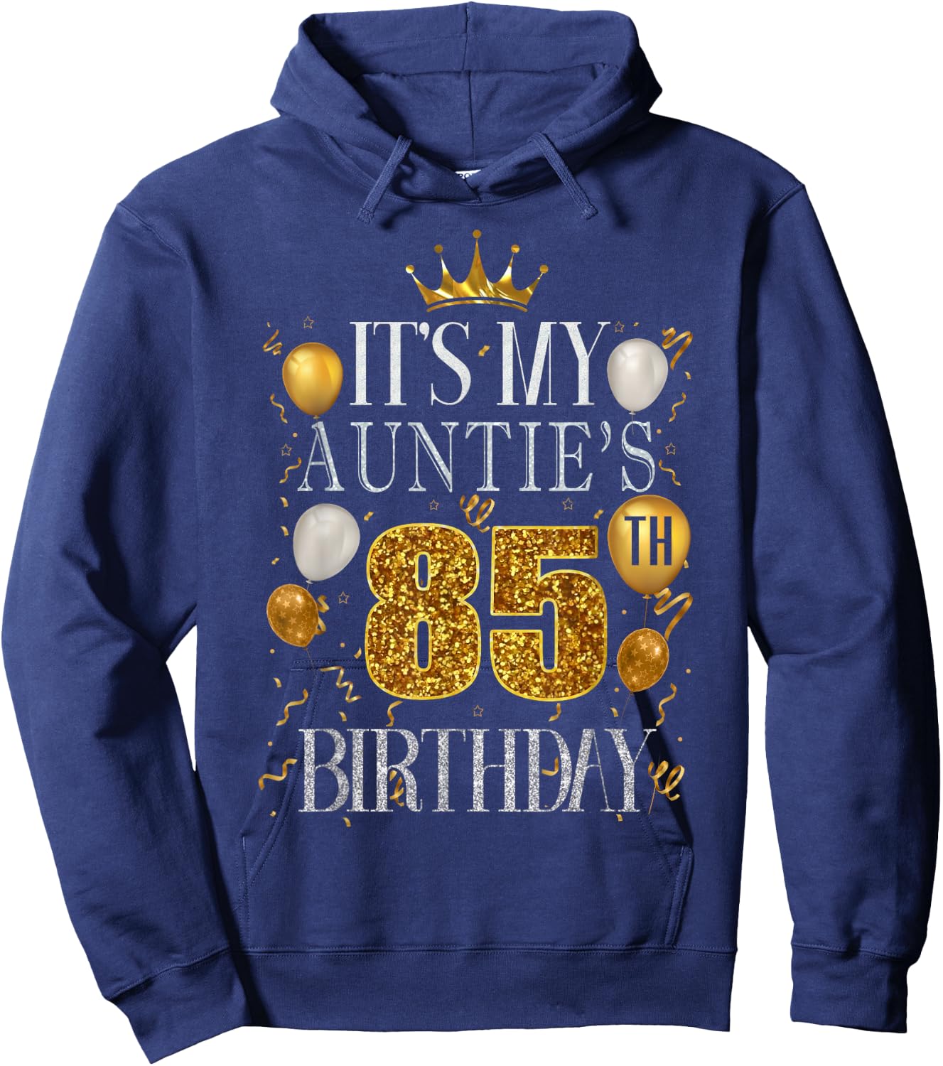 It's My Auntie's 85th Birthday Happy Birthday 85 Years Old Hoodie - Hoodie | Navy