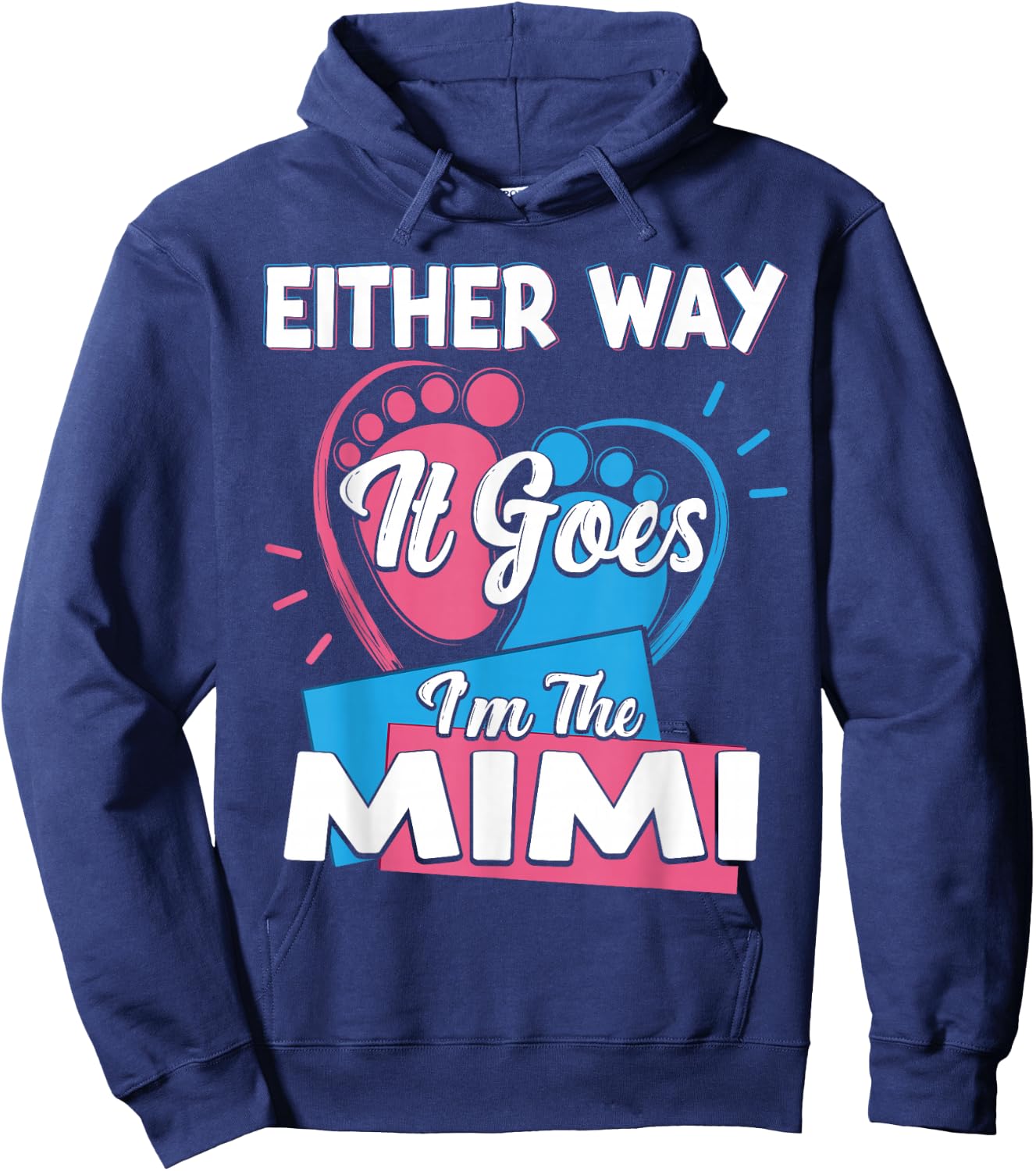 Either Way It Goes I'm The Mimi Gender Reveal Hoodie - Hoodie | Navy