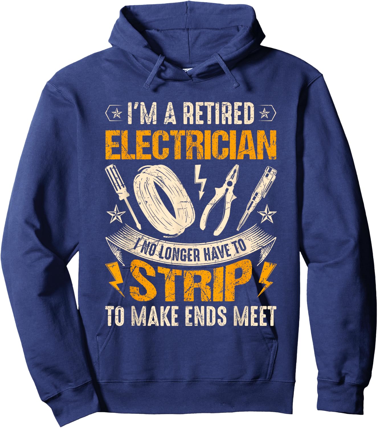 Retired Electrician-I No Longer Have To Strip Funny Lineman Hoodie - Hoodie | Navy