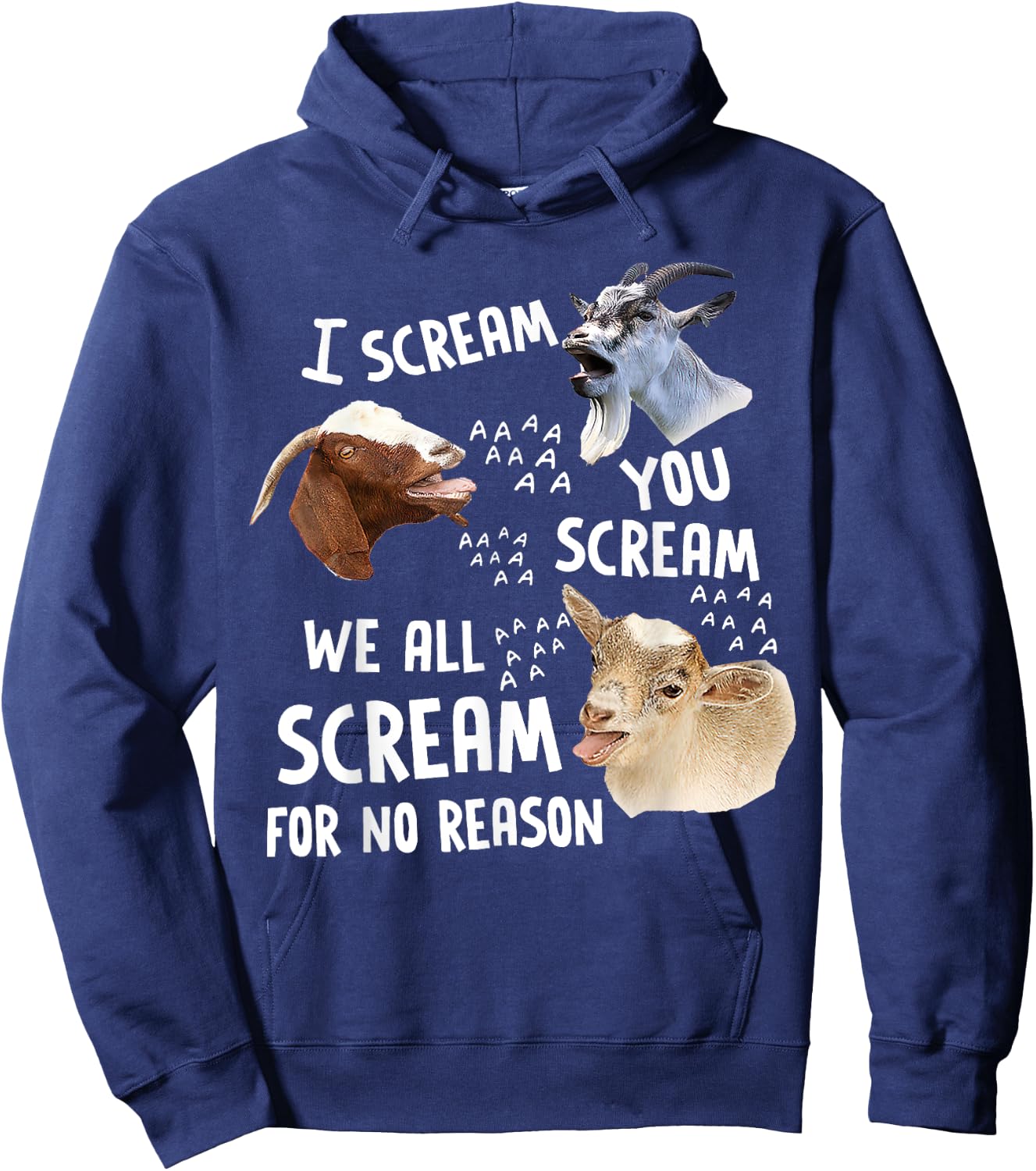 I Scream You Scream We-All-Scream For No Reason Goat Funny Hoodie - Hoodie | Navy