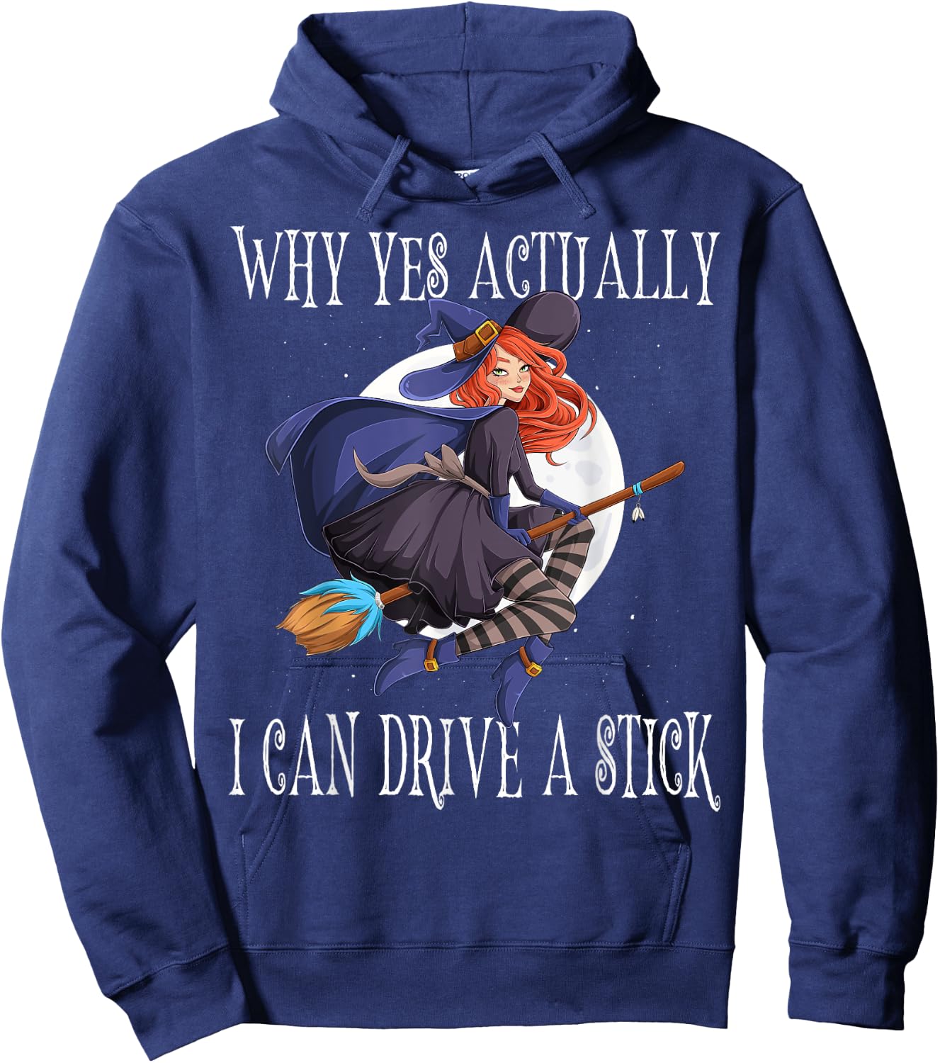 Why Yes Actually I Can Drive A Stick Witch Costume Hoodie - Hoodie | Navy