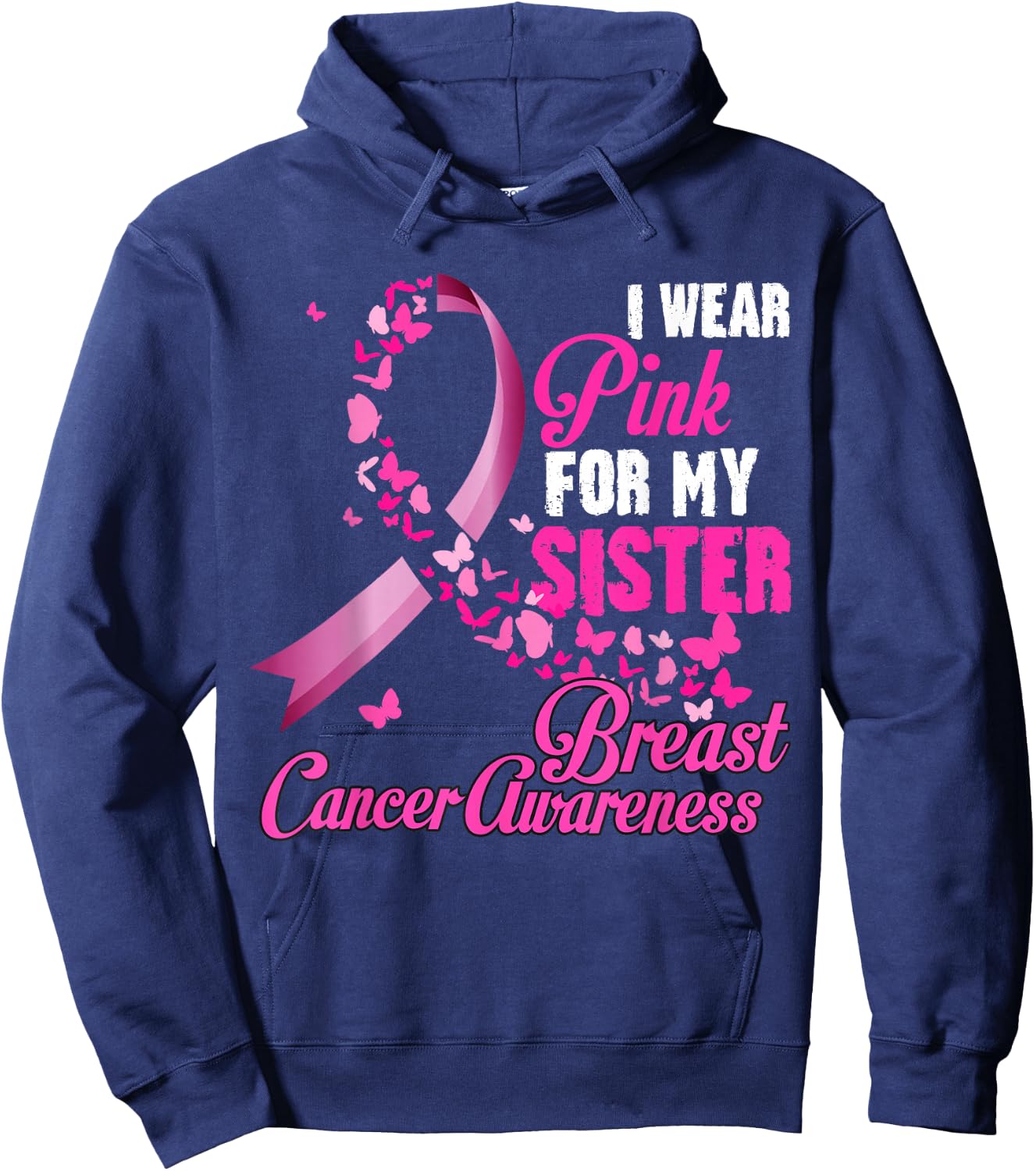 I Wear Pink For My Sister Breast Cancer Awareness Support Hoodie - Hoodie | Navy