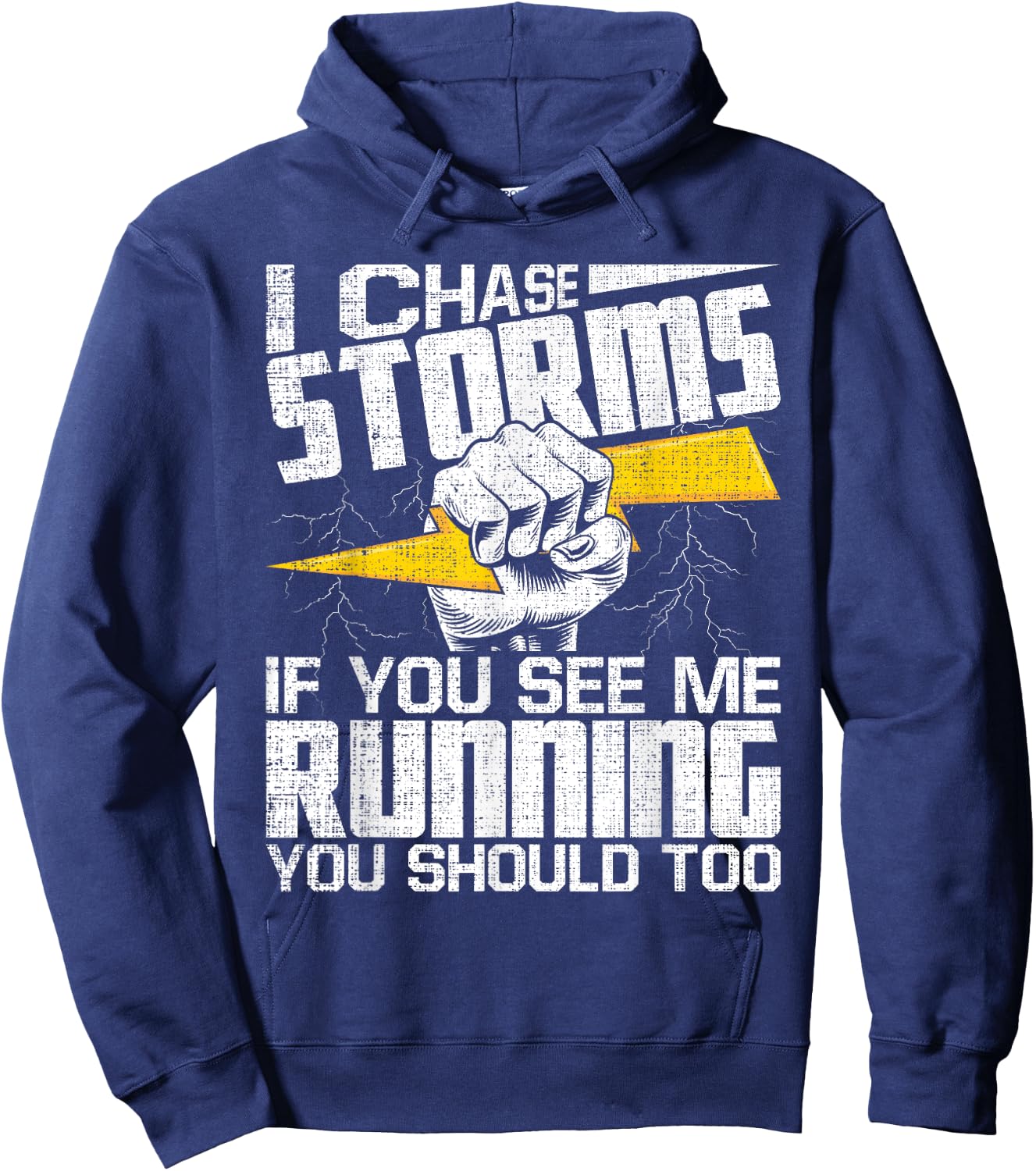 I Chase Storms - Tornado Chaser Hurricane Hunter Meteorology Hoodie - Hoodie | Navy