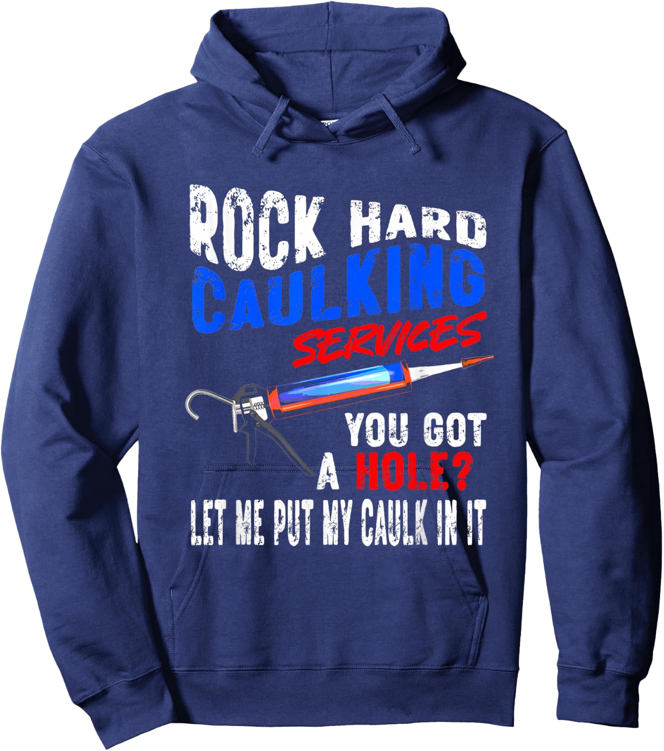 Caulking Services - NSFW Plumbing Adult Offensive Humor Men Hoodie - Hoodie | Navy