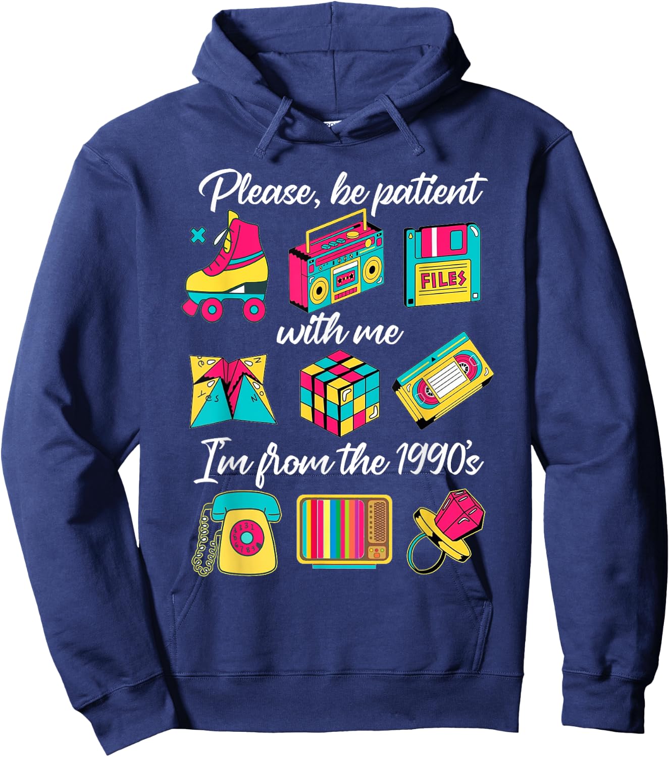 Made in The 90s Be Patient with Me I'm from The 1990's Hoodie - Hoodie | Navy