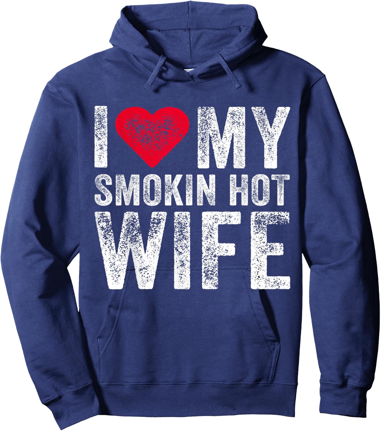 I Love My Smokin Hot Wife Red Heart Love Funny Vintage Retro Hoodie - Hoodie | Navy