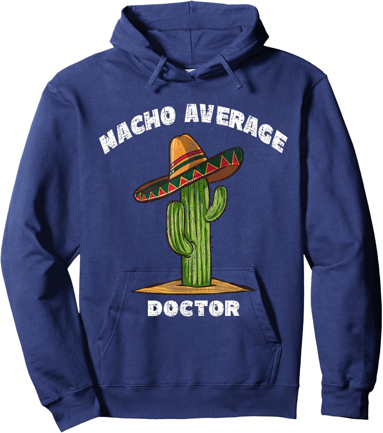 Nacho Average Doctor Pun Retro Cactus Sombrero Art Hoodie - Hoodie | Navy