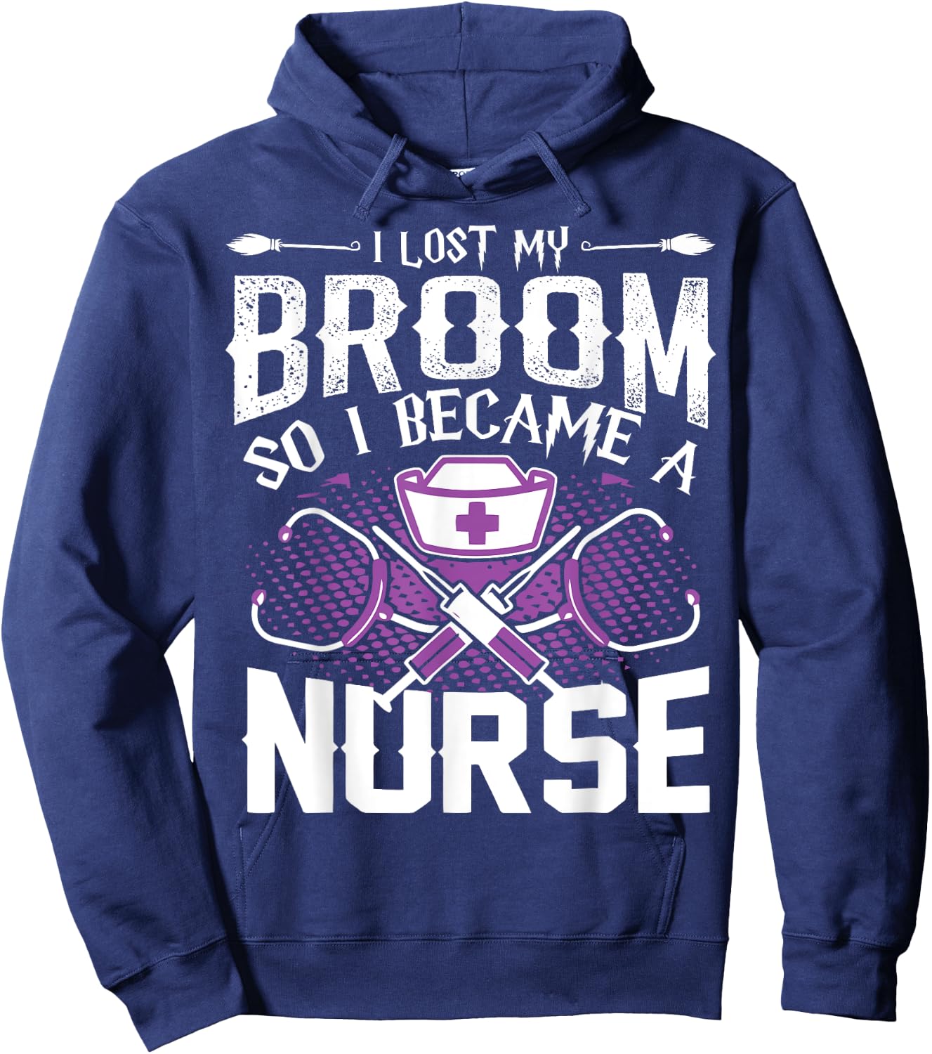 Lost My Broom So I Became A Nurse Halloween Humor T Shirt Hoodie - Hoodie | Navy