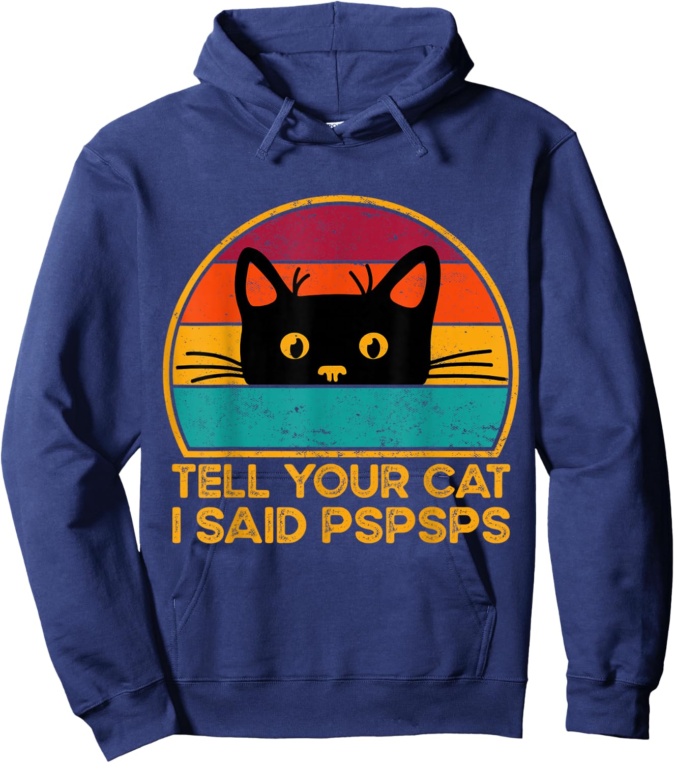 Tell Your Cat I Said Pspsps Funny Saying Cat Retro Vintage Hoodie - Hoodie | Navy