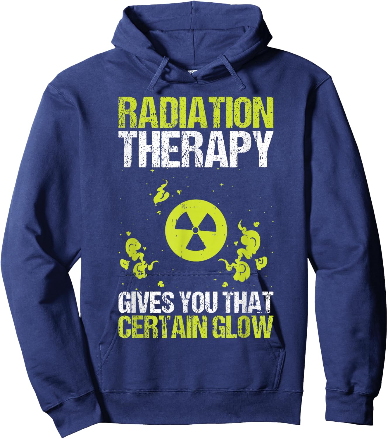 Radiation Therapy Gives You That Certain Glow Chemotherapy Hoodie - Hoodie | Navy