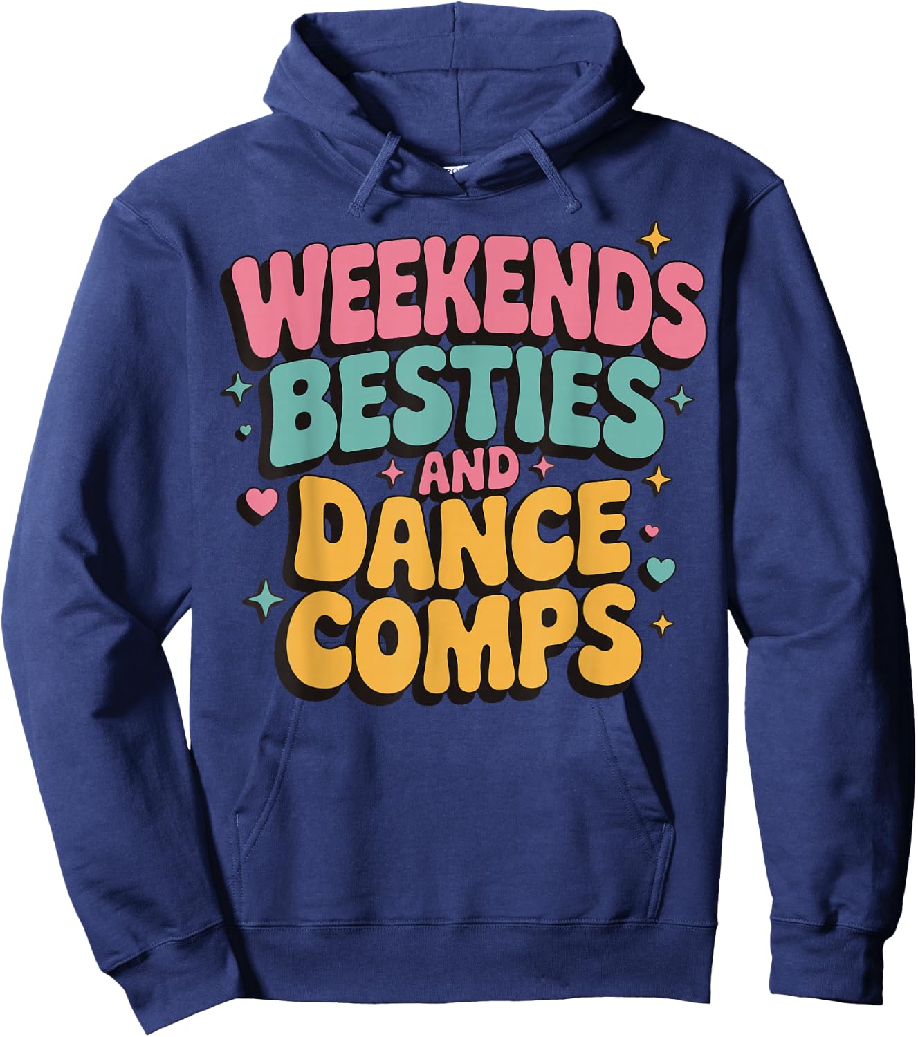 Weekends Besties And Dance Comps Hoodie - Hoodie | Navy