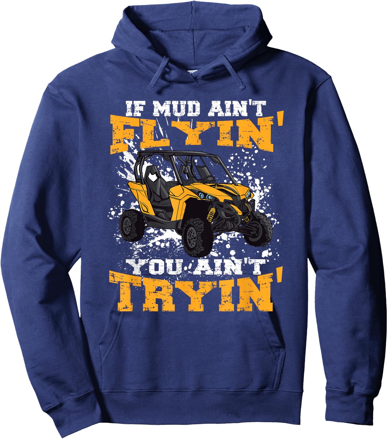 If Mud Ain't Flying You Ain't Trying Offroad truck Hoodie - Hoodie | Navy