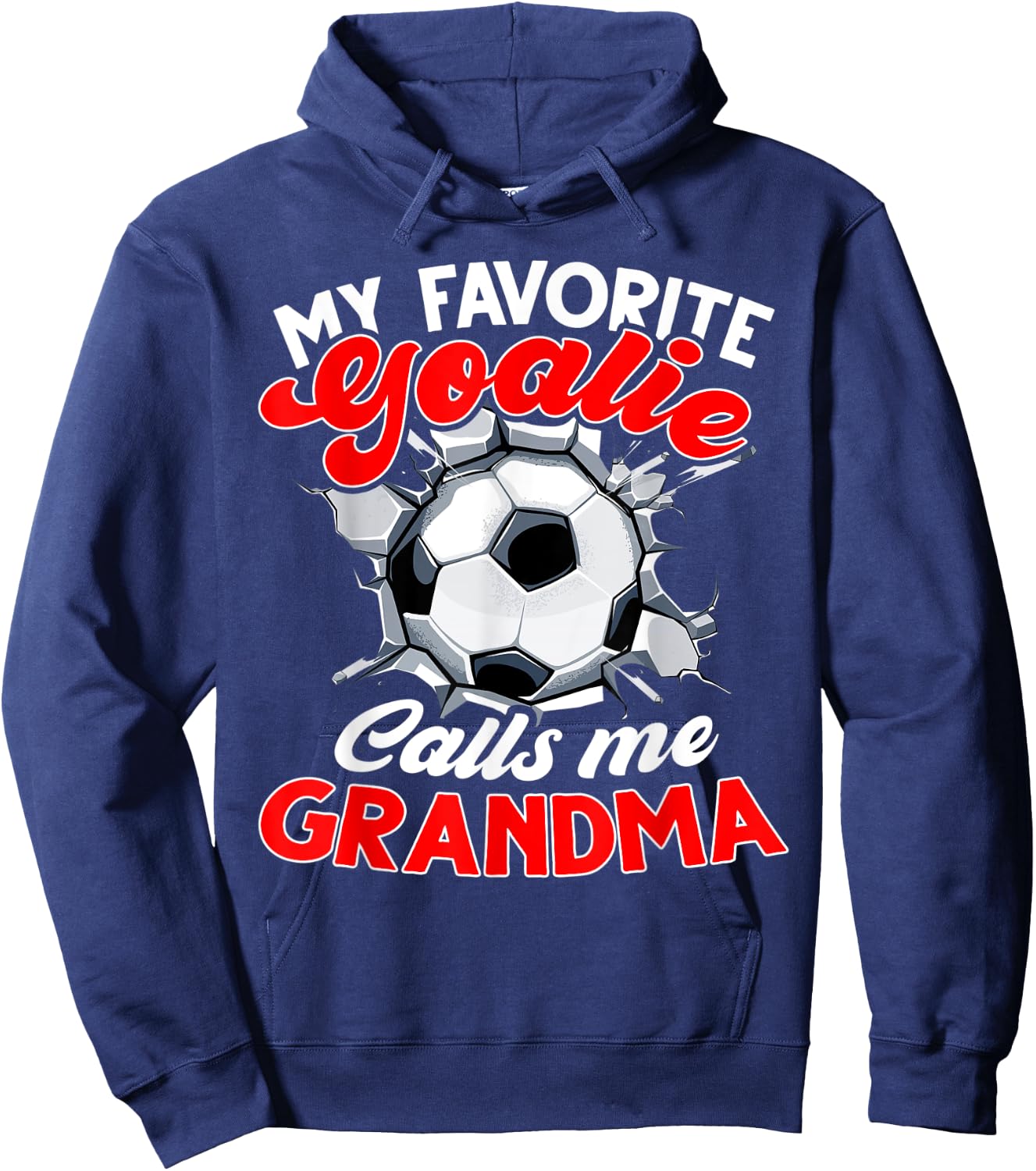 My Favorite Goalie Calls Me Grandma Soccer Player Hoodie - Hoodie | Navy
