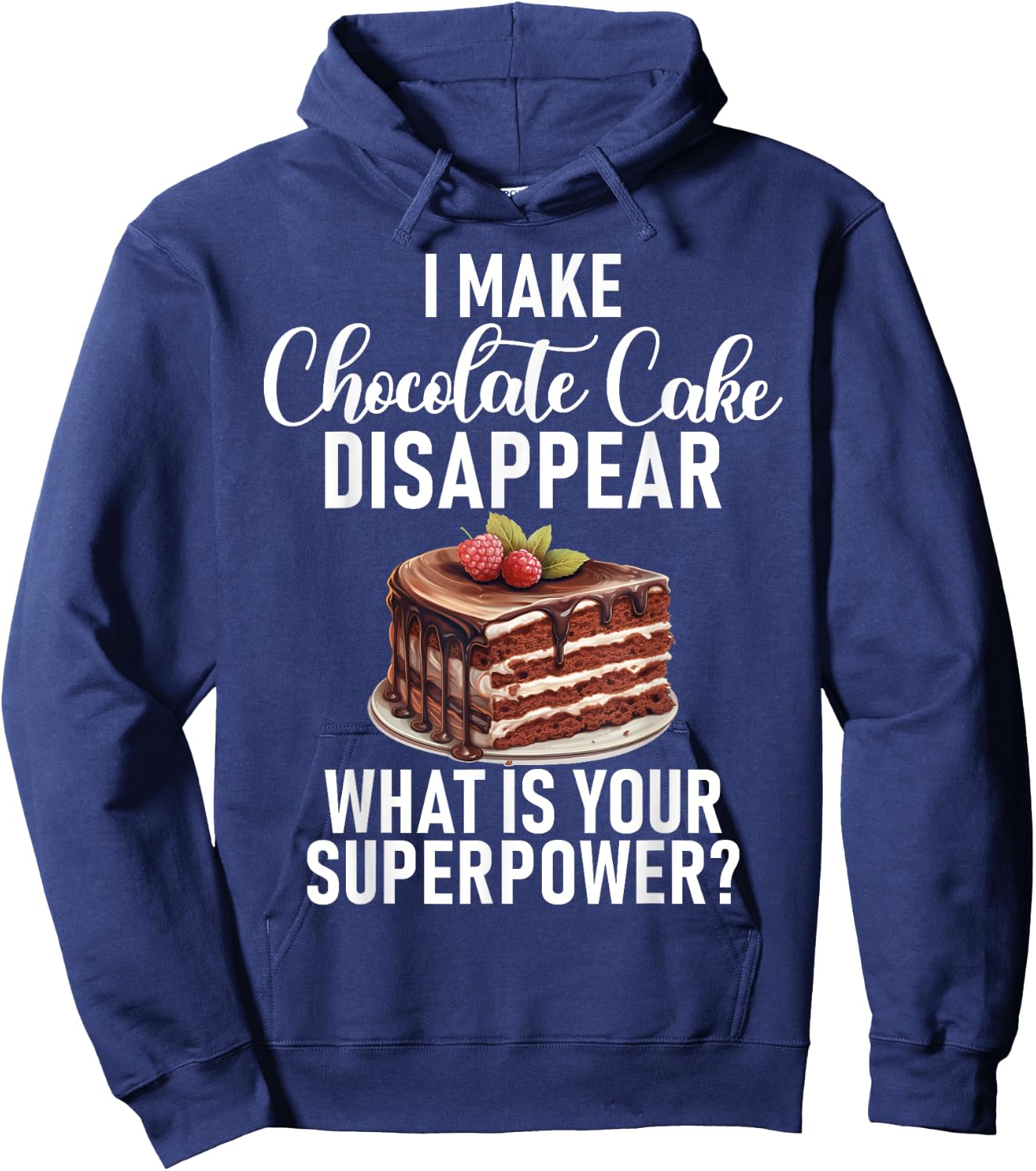 I make Chocolate Cake disappear funny Chocolate Cake Hoodie - Hoodie | Navy