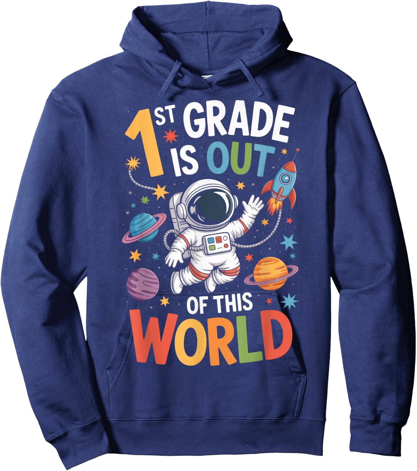 1st Grade is Out of This World Astronaut School Hoodie - Hoodie | Navy