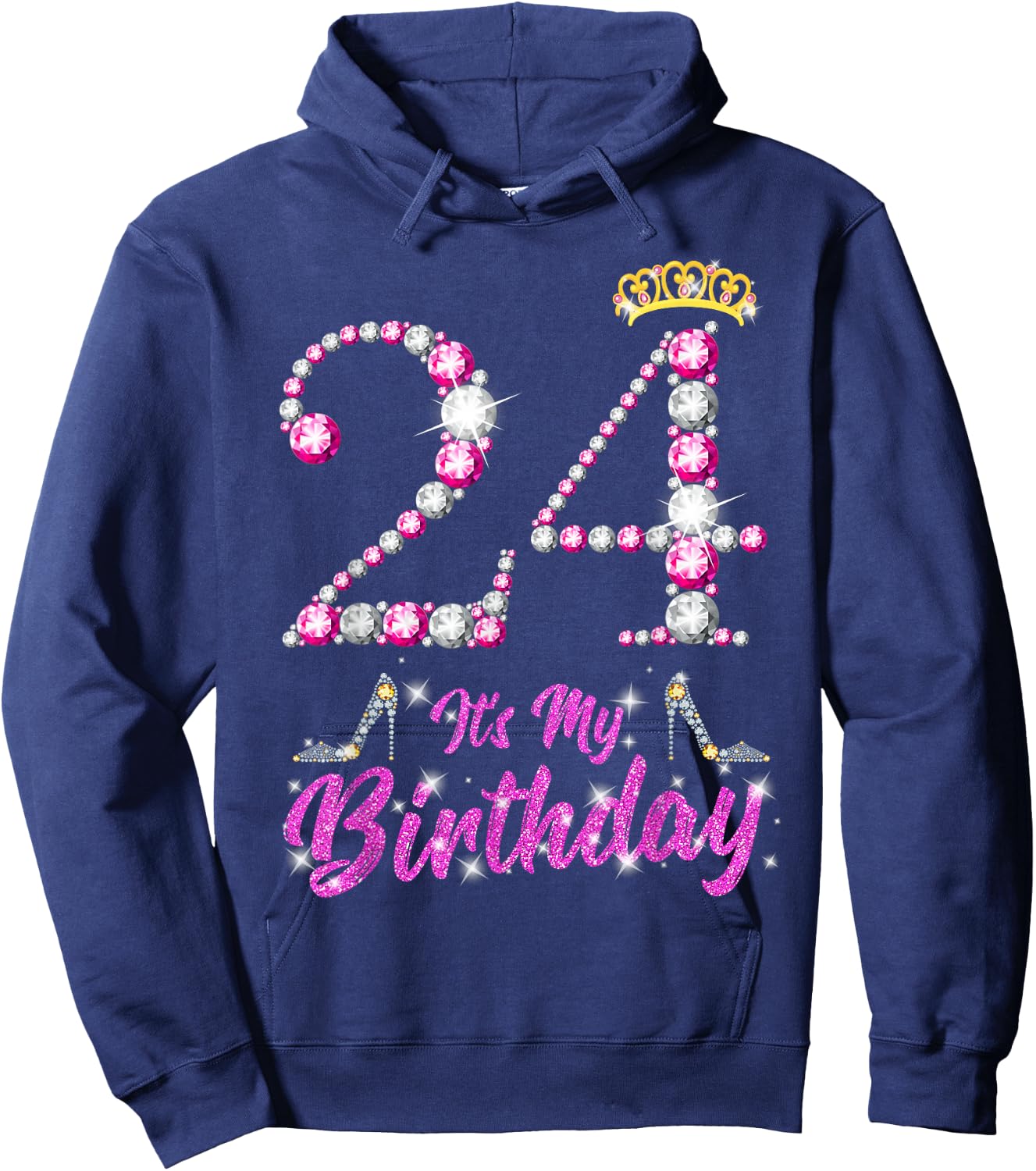 It's My 24th Birthday Queen Tiara Shoes 24 Yrs Old Bday Gift Hoodie - Hoodie | Navy