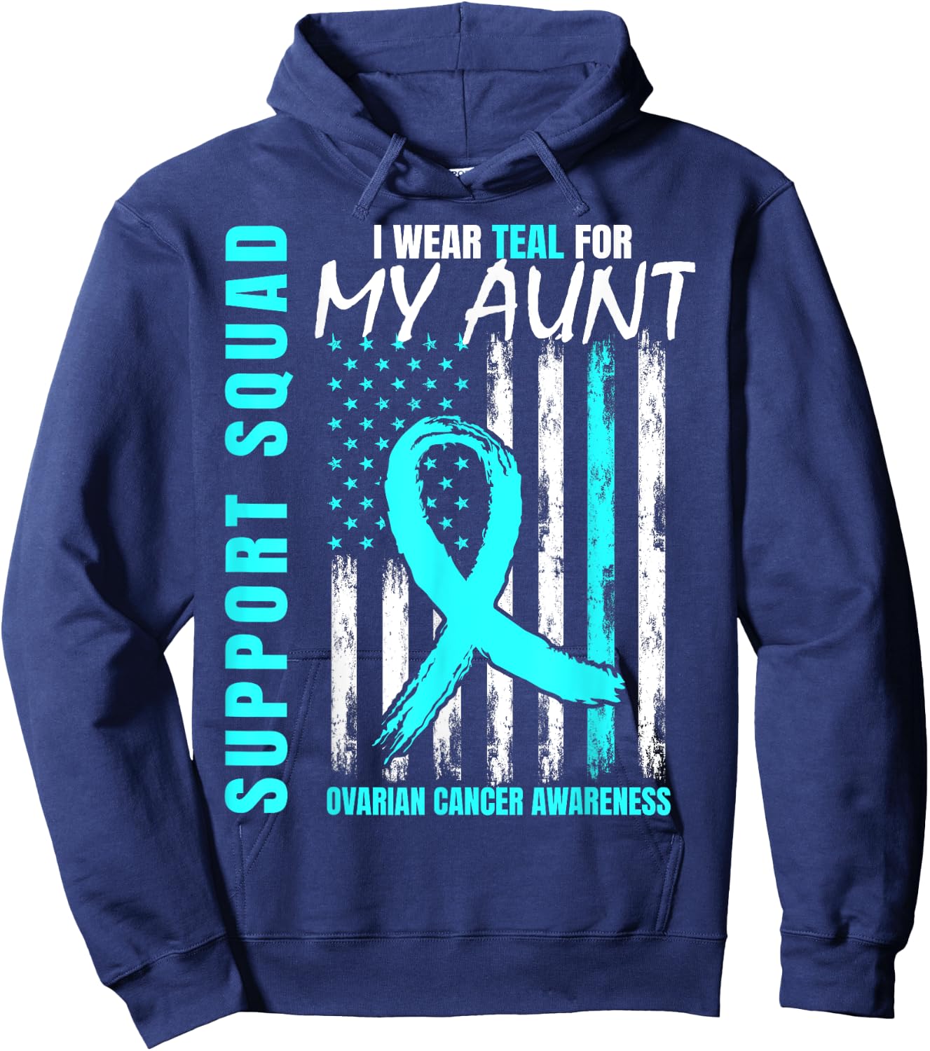 Support Squad I Wear Teal For My Aunt Ovarian Cancer Flag Hoodie - Hoodie | Navy