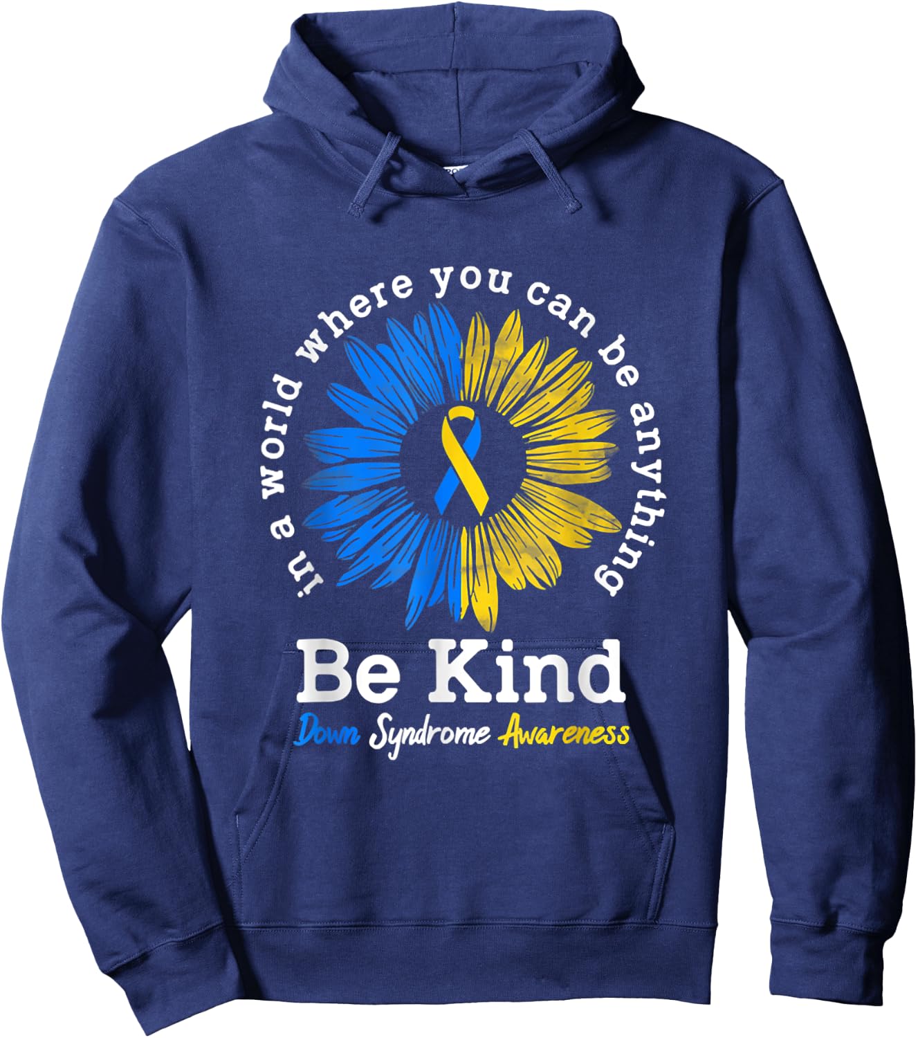 Down Syndrome Awareness Sunflower Be Kind Hoodie - Hoodie | Navy