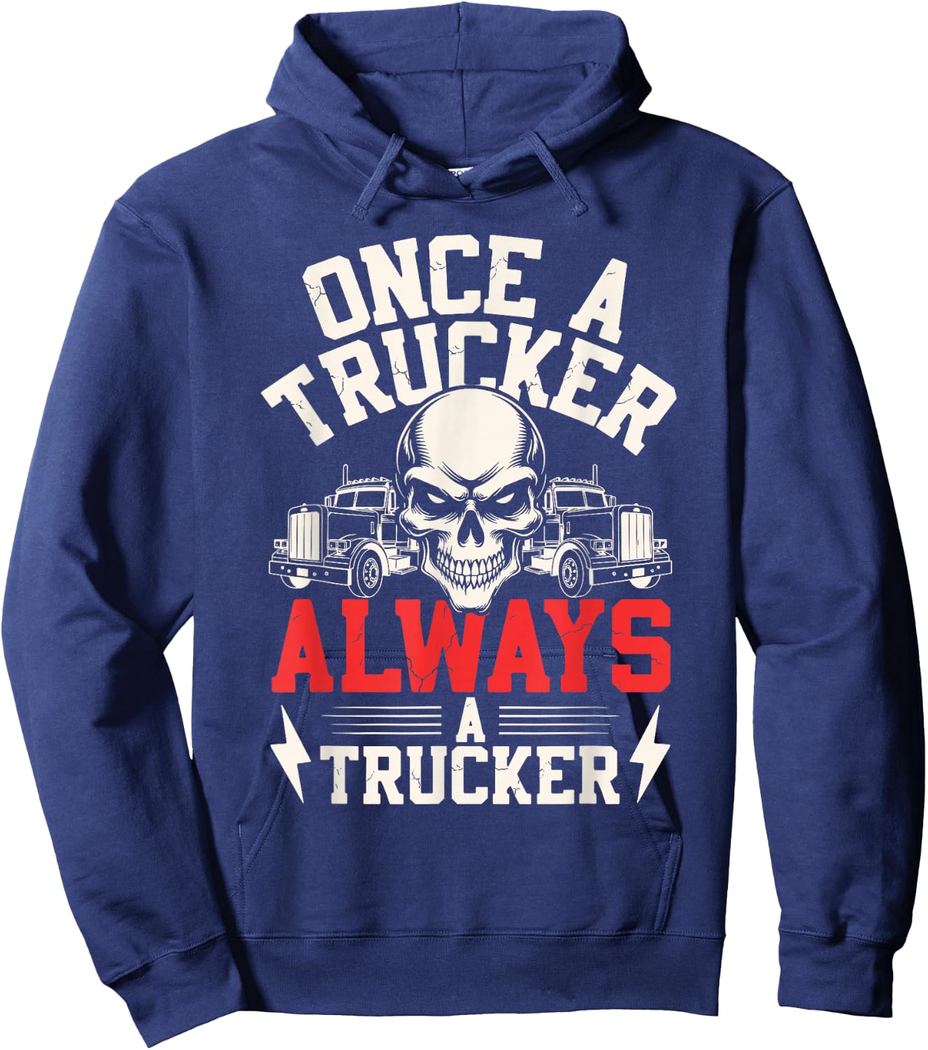 Once a Trucker Always a Trucker Skull Semi-Truck Design Hoodie - Hoodie | Navy