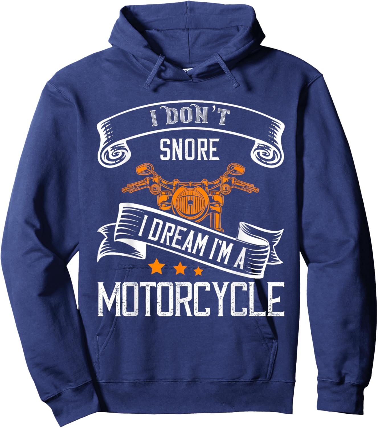 I Don't Snore I Dream I'm A Motorcycle For Snoring Bikers Hoodie - Hoodie | Navy
