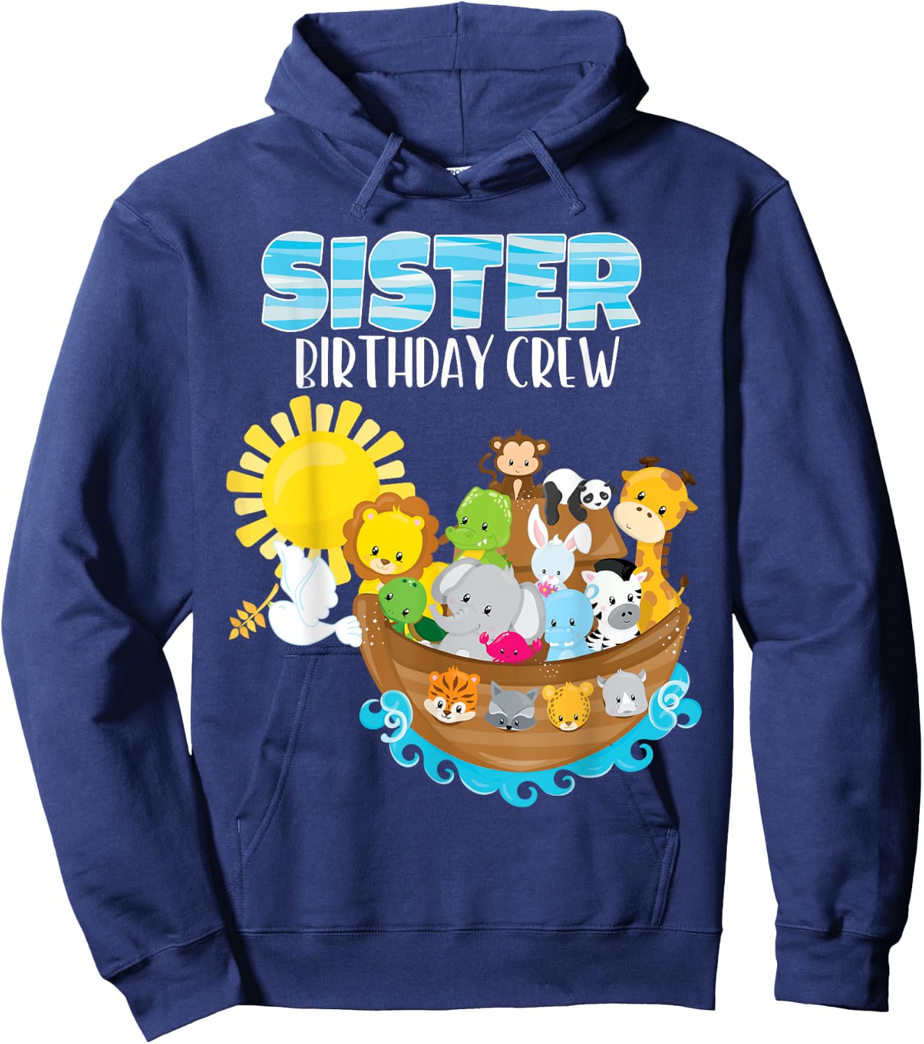Noah's Ark Birthday Party Sister Birthday Crew Toddler Bday Hoodie - Hoodie | Navy