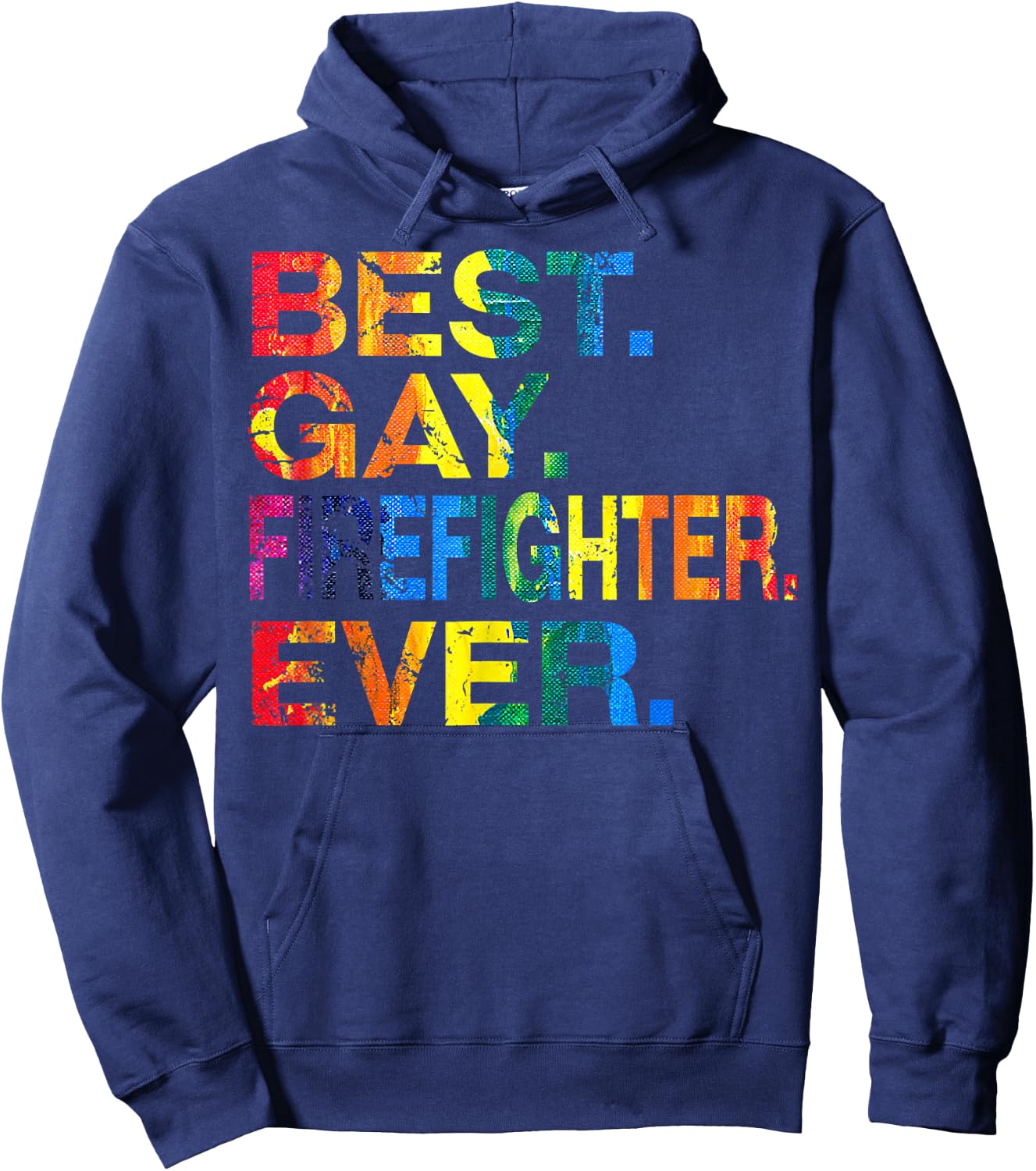 Best Gay Firefighter Ever Gay Gender Equality Funny Hoodie - Hoodie | Navy