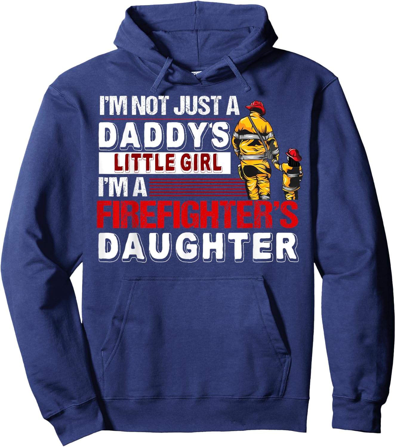 I'm A Firefighters Daughter Funny Firefighter Dad Hoodie - Hoodie | Navy