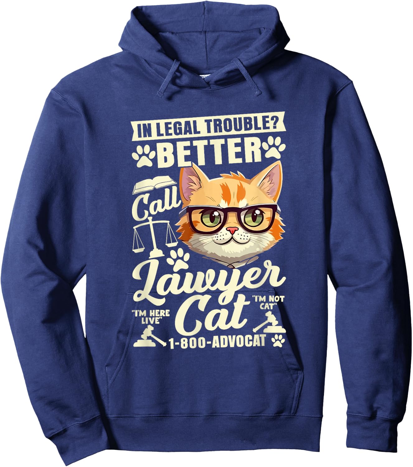 In Legal Trouble? Better Call Lawyer Cat, Funny Lawyer Hoodie - Hoodie | Navy