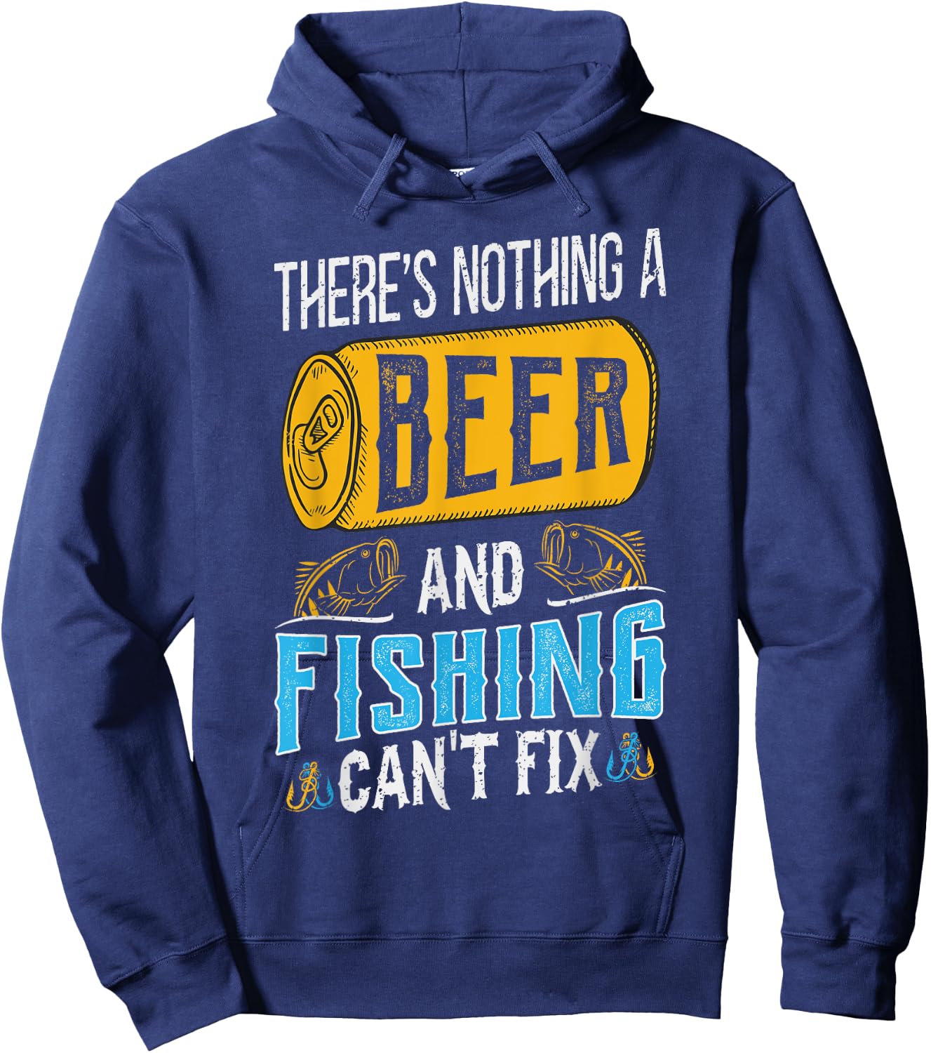 There’s Nothing A Beer And Fishing Can’t Fix Hoodie - Hoodie | Navy