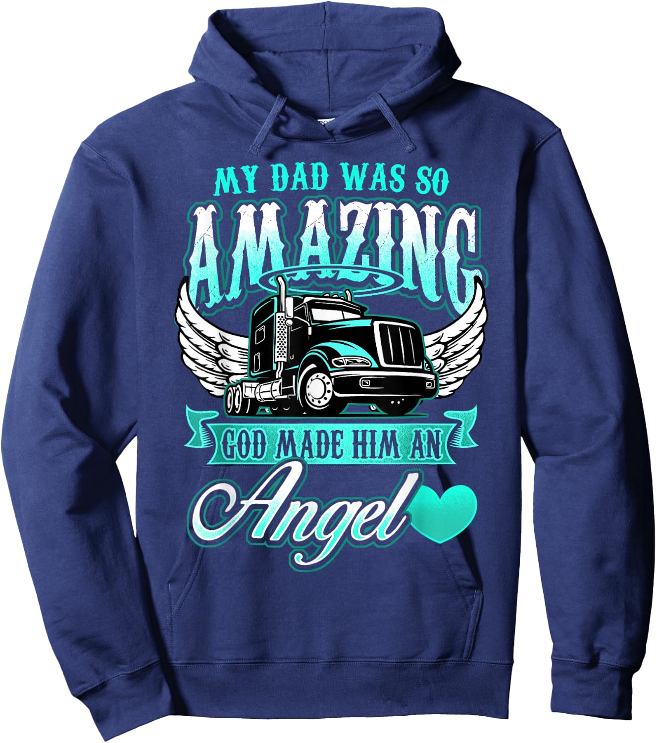 God made my father an angel truck driver father Hoodie - Hoodie | Navy