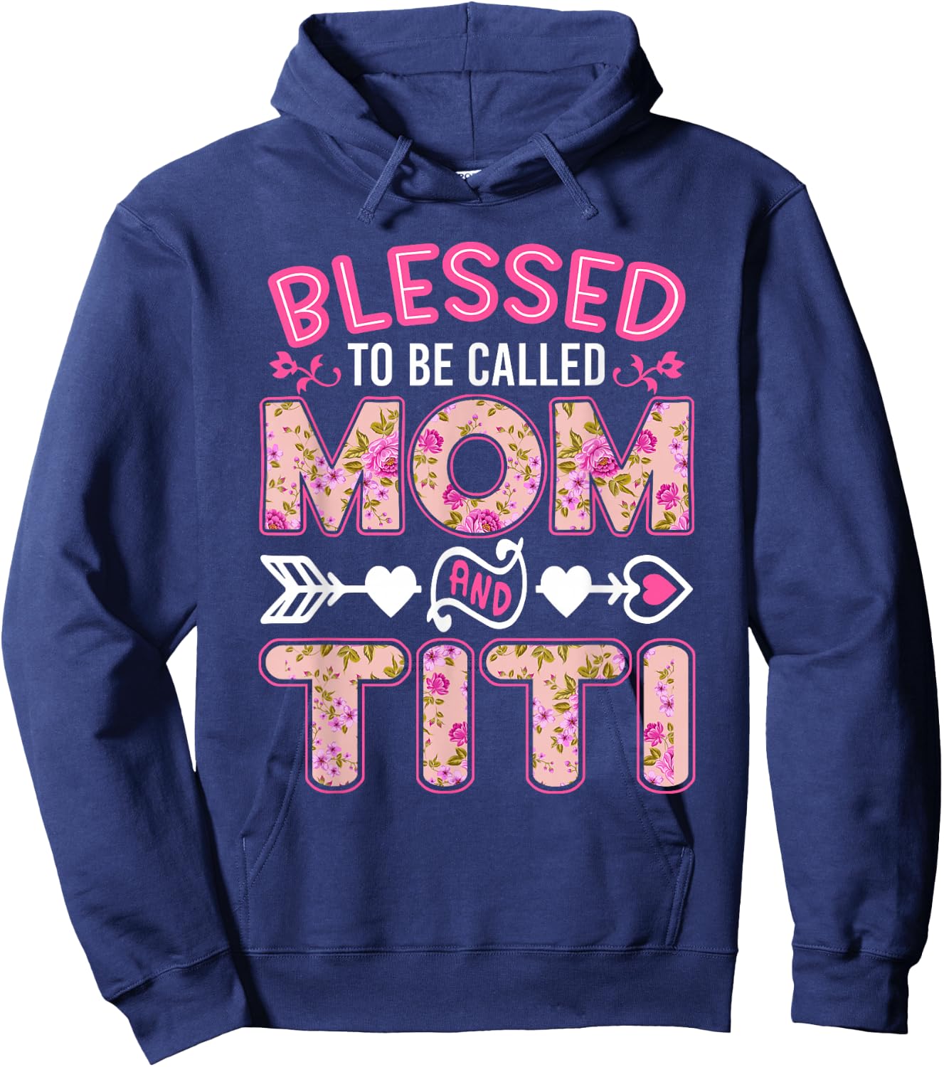 Blessed To Be Called Mom And Titi Funny Mother's Day Hoodie - Hoodie | Navy