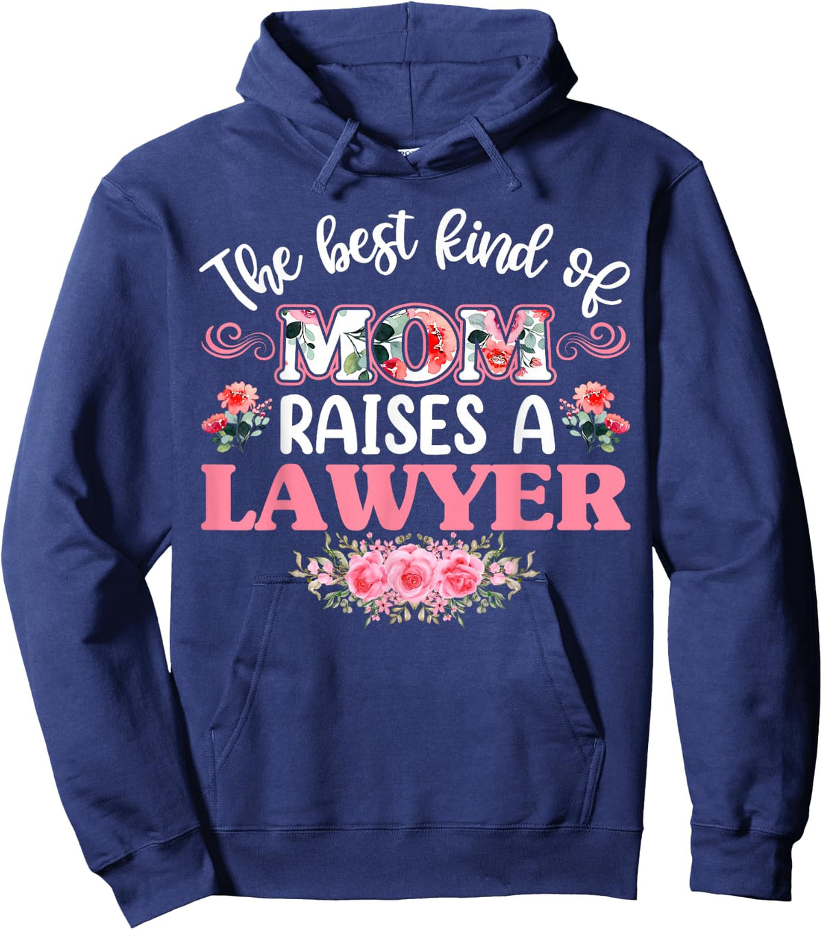 The Best Kind of Mom Raises a lawyer Shirt Hoodie - Hoodie | Navy