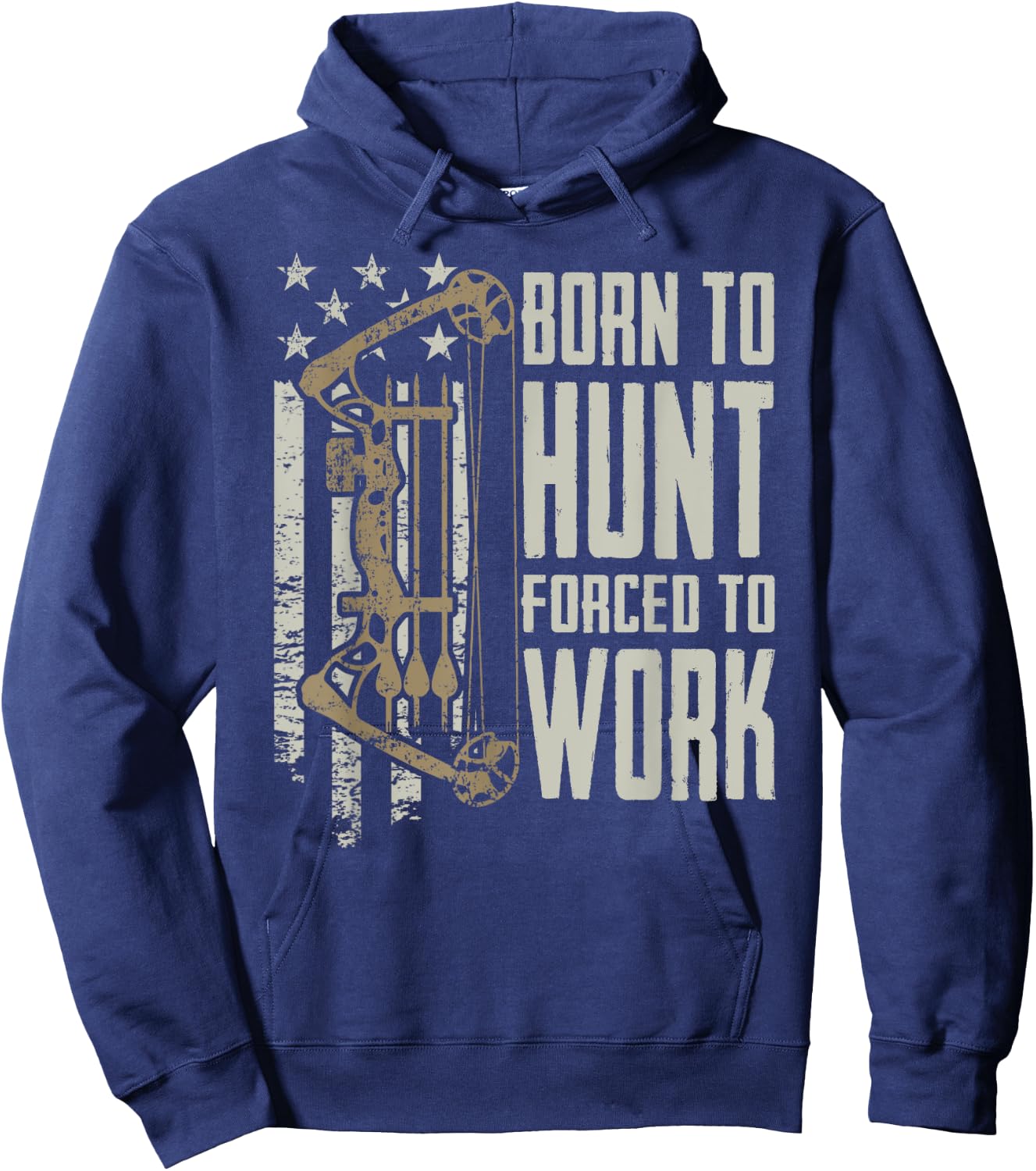 Born To Bow Hunt Forced To Work - Funny Archery Bow Hunting Hoodie - Hoodie | Navy