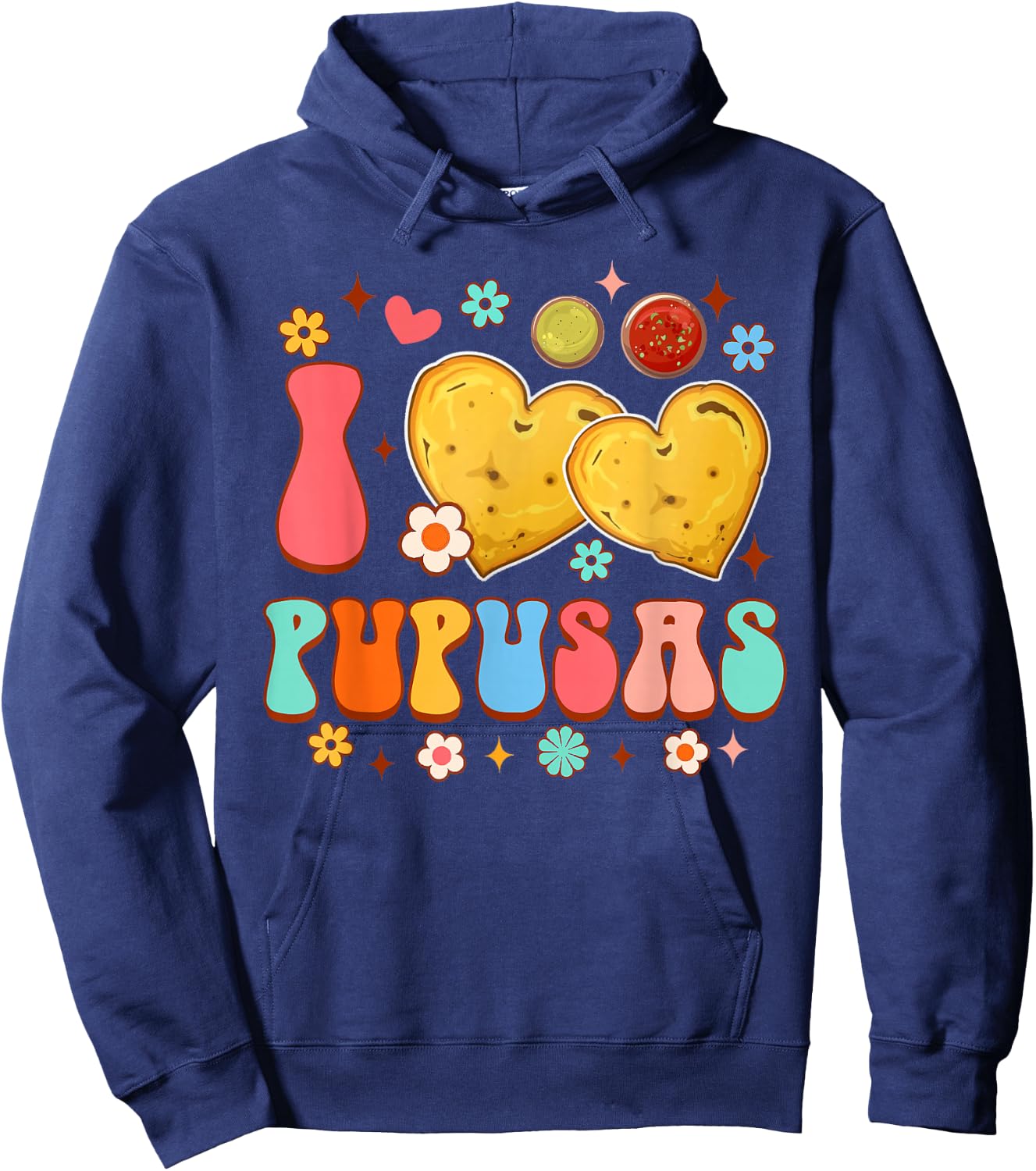 El Salvador Food Pupusas Lover Funny I Love Pupusas Hoodie - Hoodie | Navy