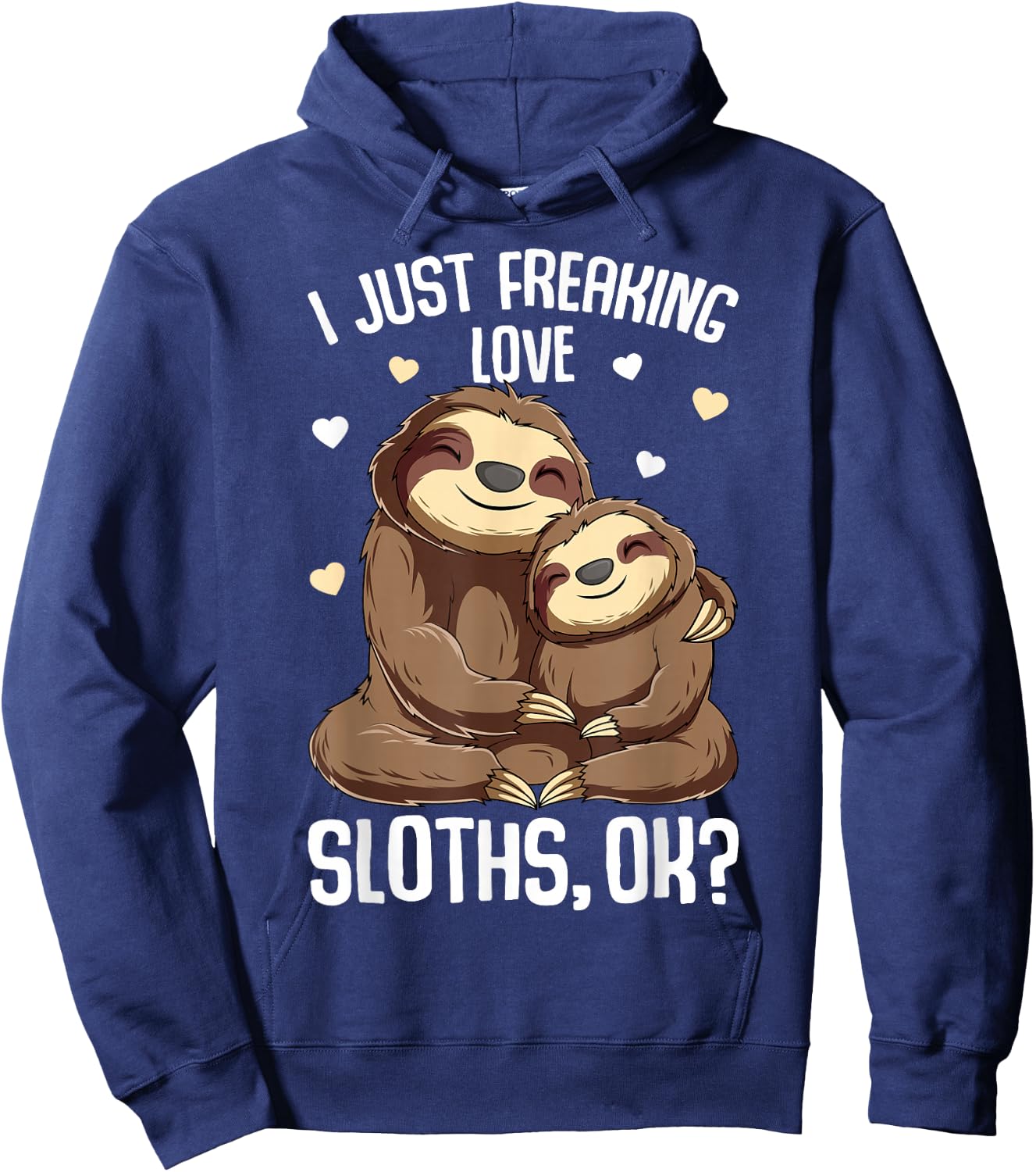 I Just Freaking Love Sloths Women Kids Girls Hoodie - Hoodie | Navy