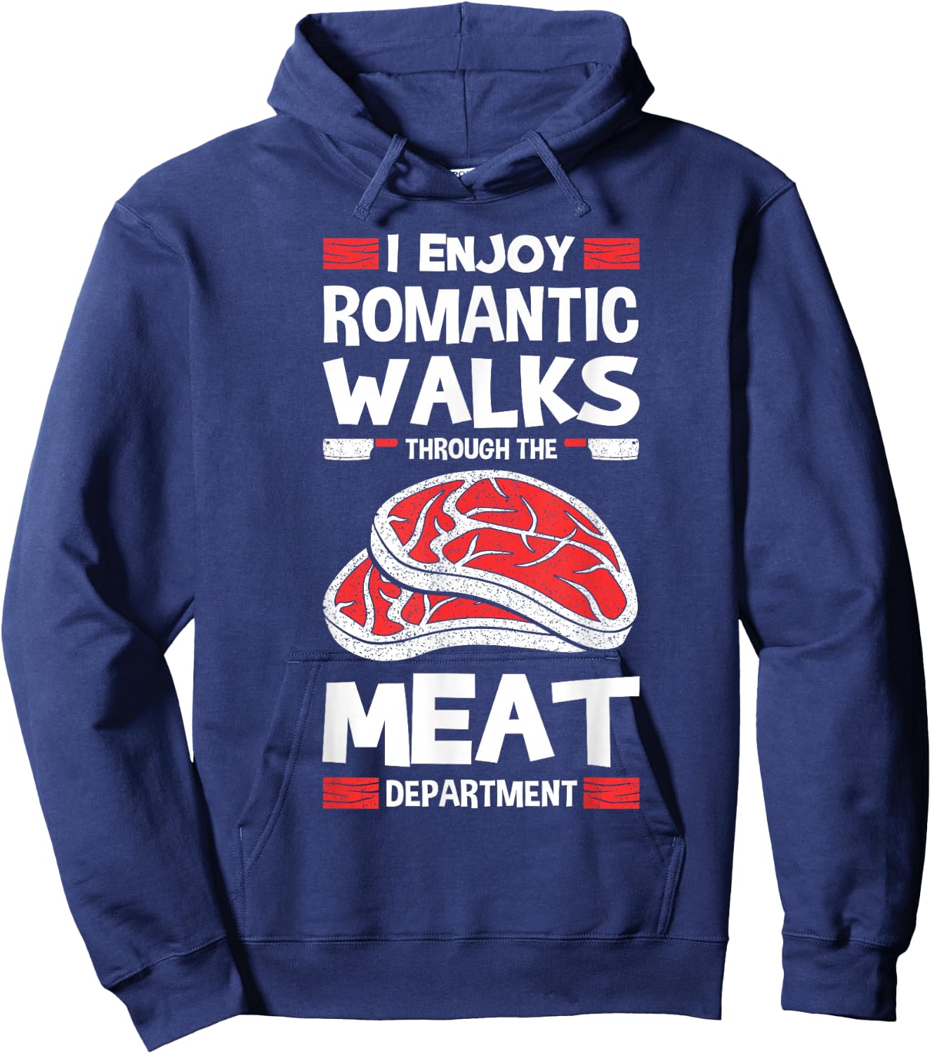 I Enjoy Romantic Walks Through The Meat Department Butcher Hoodie - Hoodie | Navy