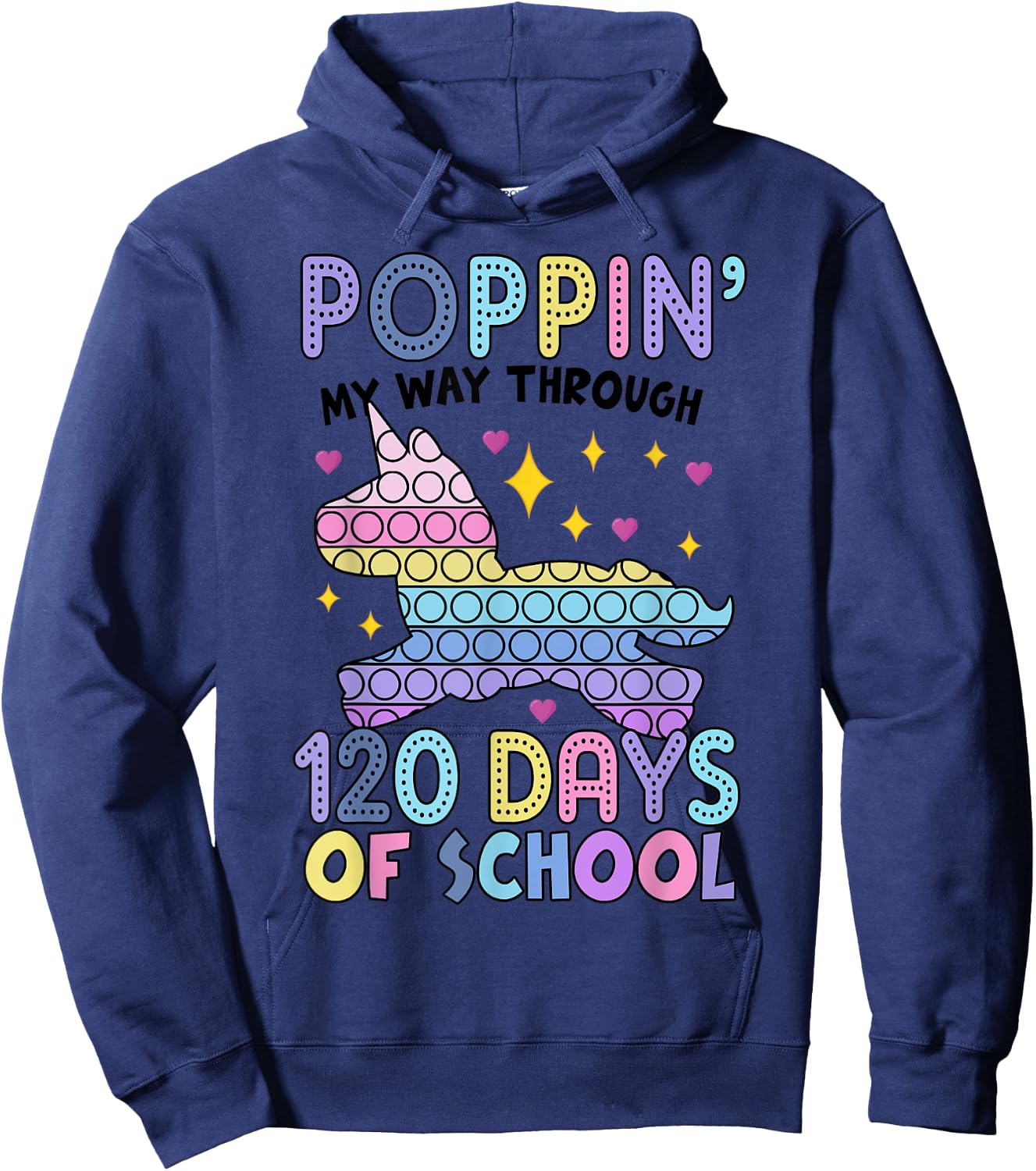 Poppin' 120 Days Of School Unicorn Pop It Happy 120th Hoodie - Hoodie | Navy