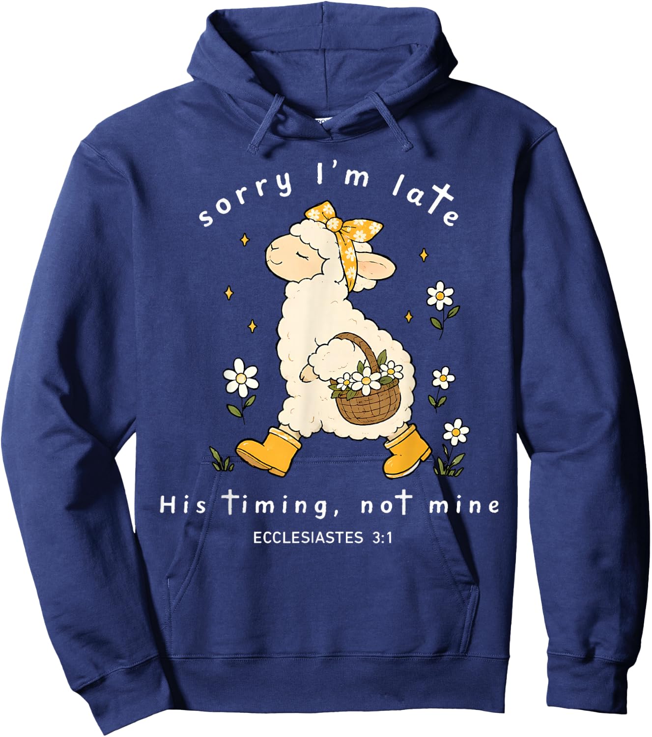 Sorry I'm Late His Timing Not Mine Ecclesiastes 3:1 Sheep Hoodie - Hoodie | Navy