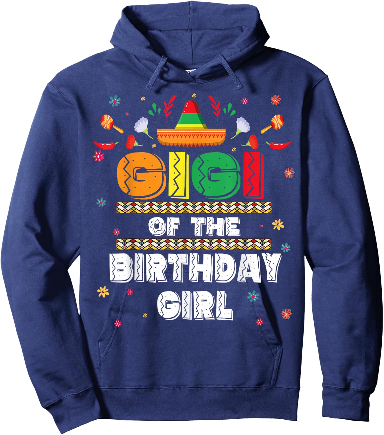 Gigi Of The Birthday Girl Mexican Birthday Party Family Hoodie - Hoodie | Navy