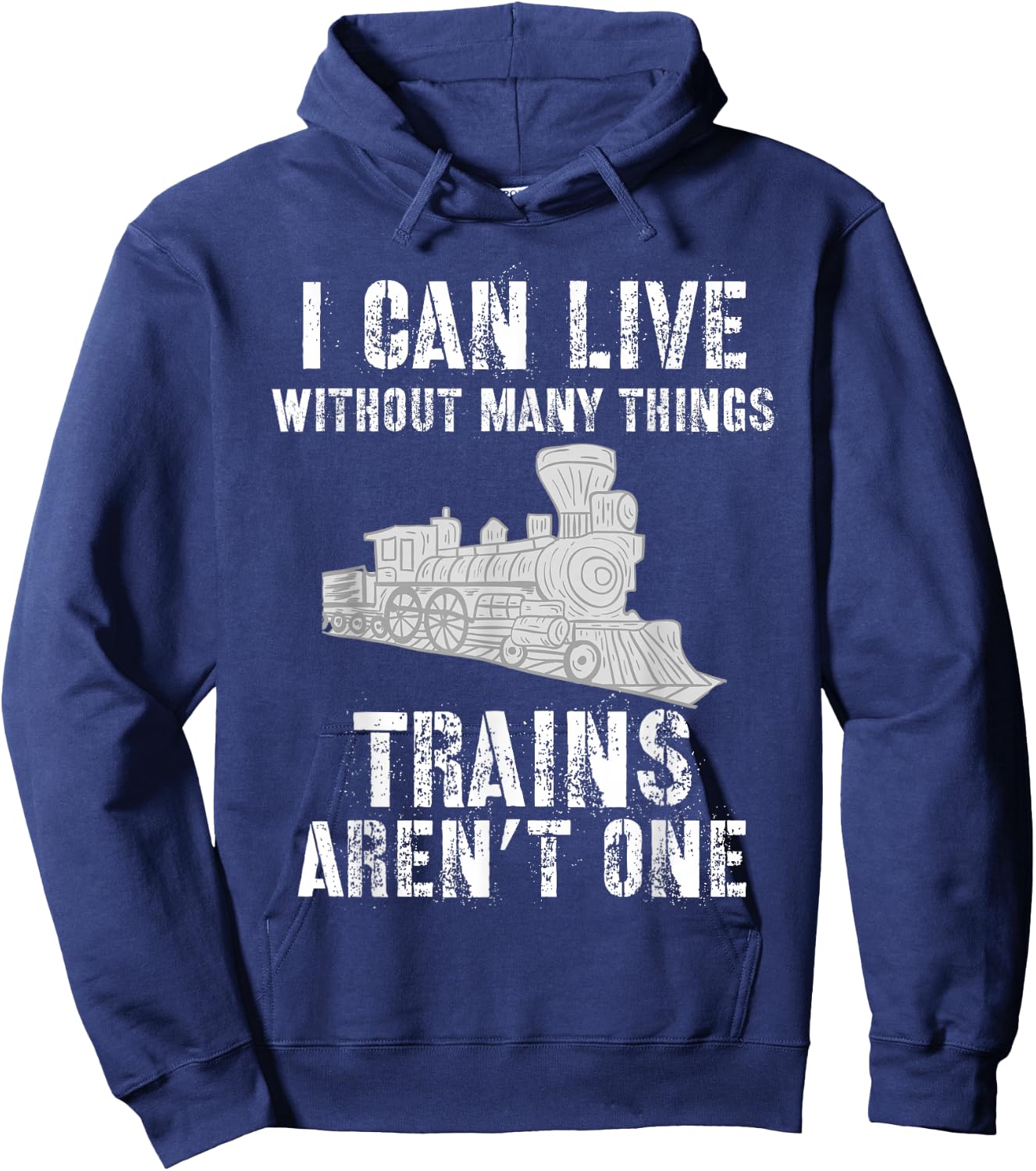 Train Shirts I Can Live Without Many Things Trains Hoodie - Hoodie | Navy