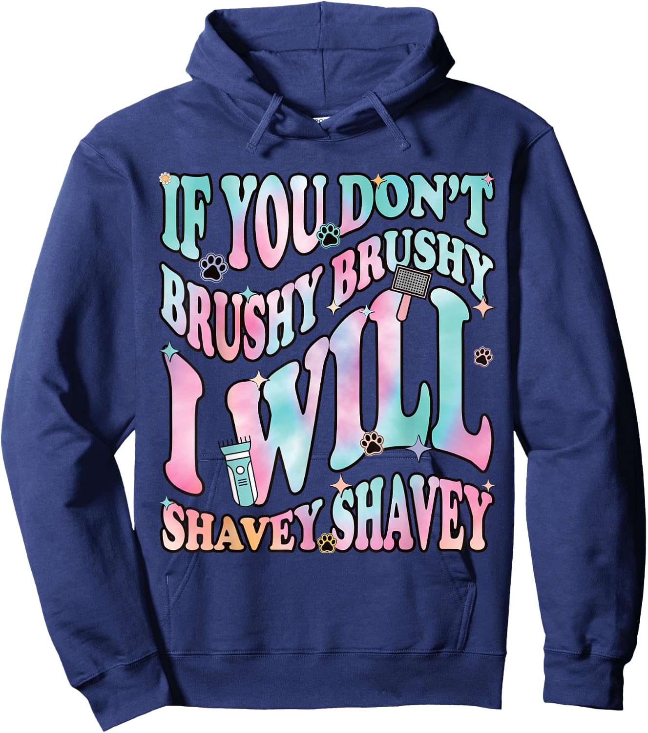 Funny Dog Groomer "If You Don't Brushy Brushy", Dog Grooming Hoodie - Hoodie | Navy