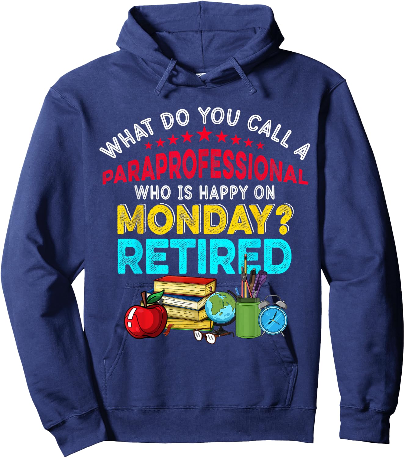 Vintage Happy Retirement Funny A Paraprofessional Retired Hoodie - Hoodie | Navy