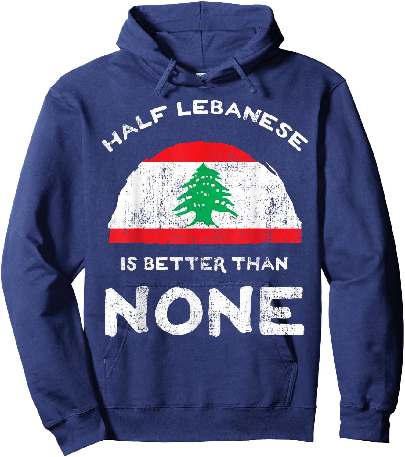 Half Lebanese Is Better Than None Lebanese Republic Heritage Hoodie - Hoodie | Navy