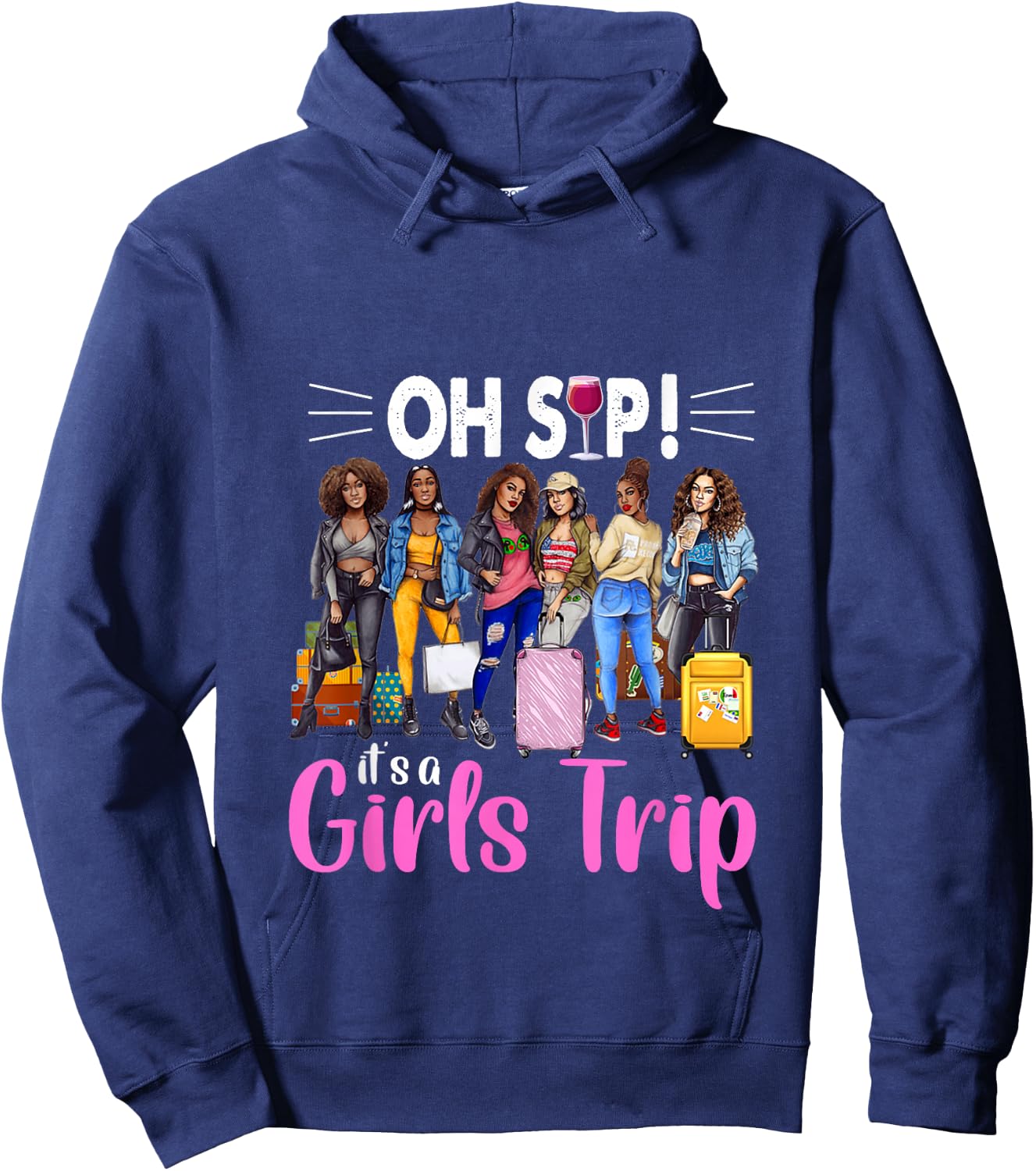 Oh Sip It's A Girl's Trip Funny Traveling Hoodie - Hoodie | Navy
