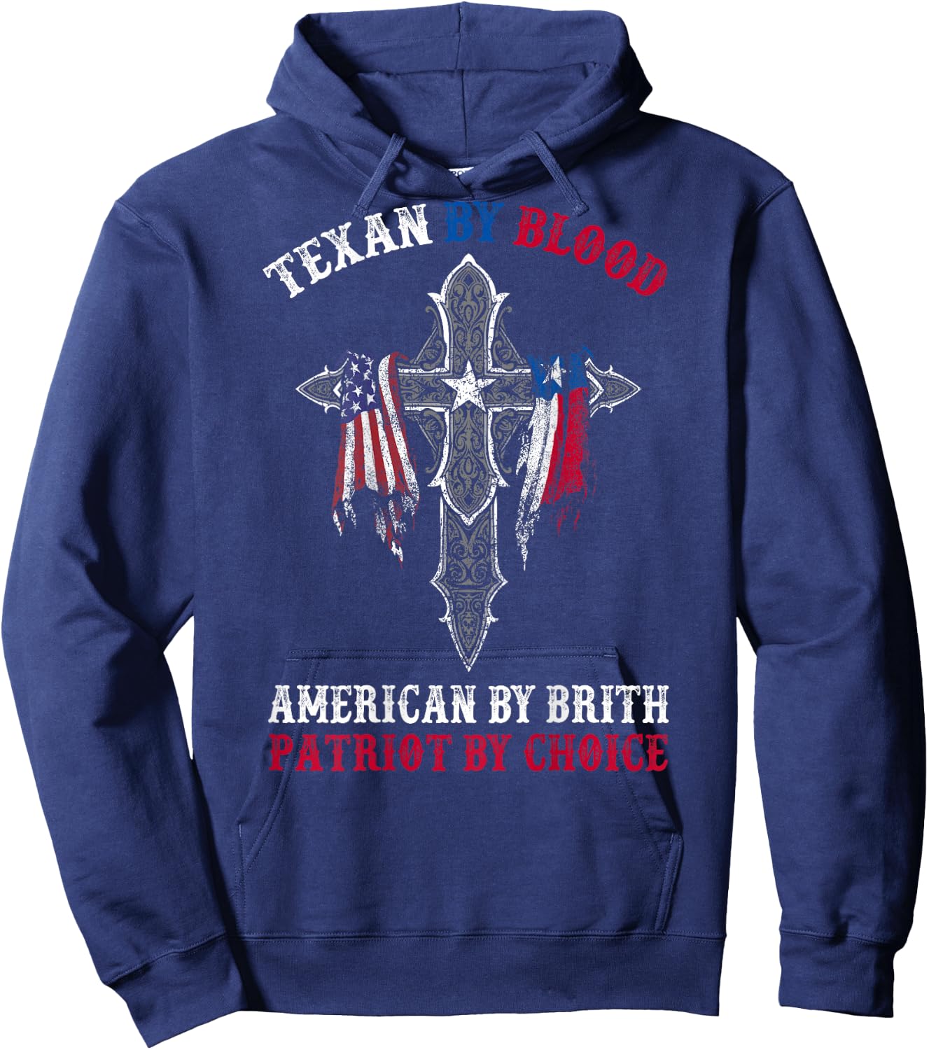 Texan By Blood American By Birth Patriot By Choice On Back Hoodie - Hoodie | Navy