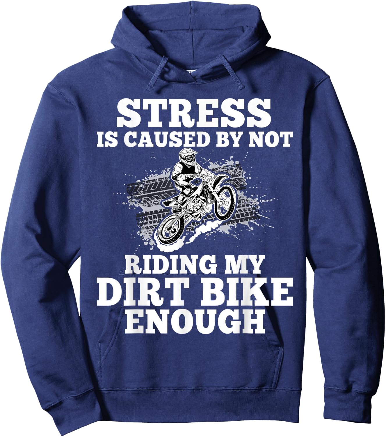 Funny Dirt Bike Sayings Stress Is Cause By Not Riding Bike Hoodie - Hoodie | Navy