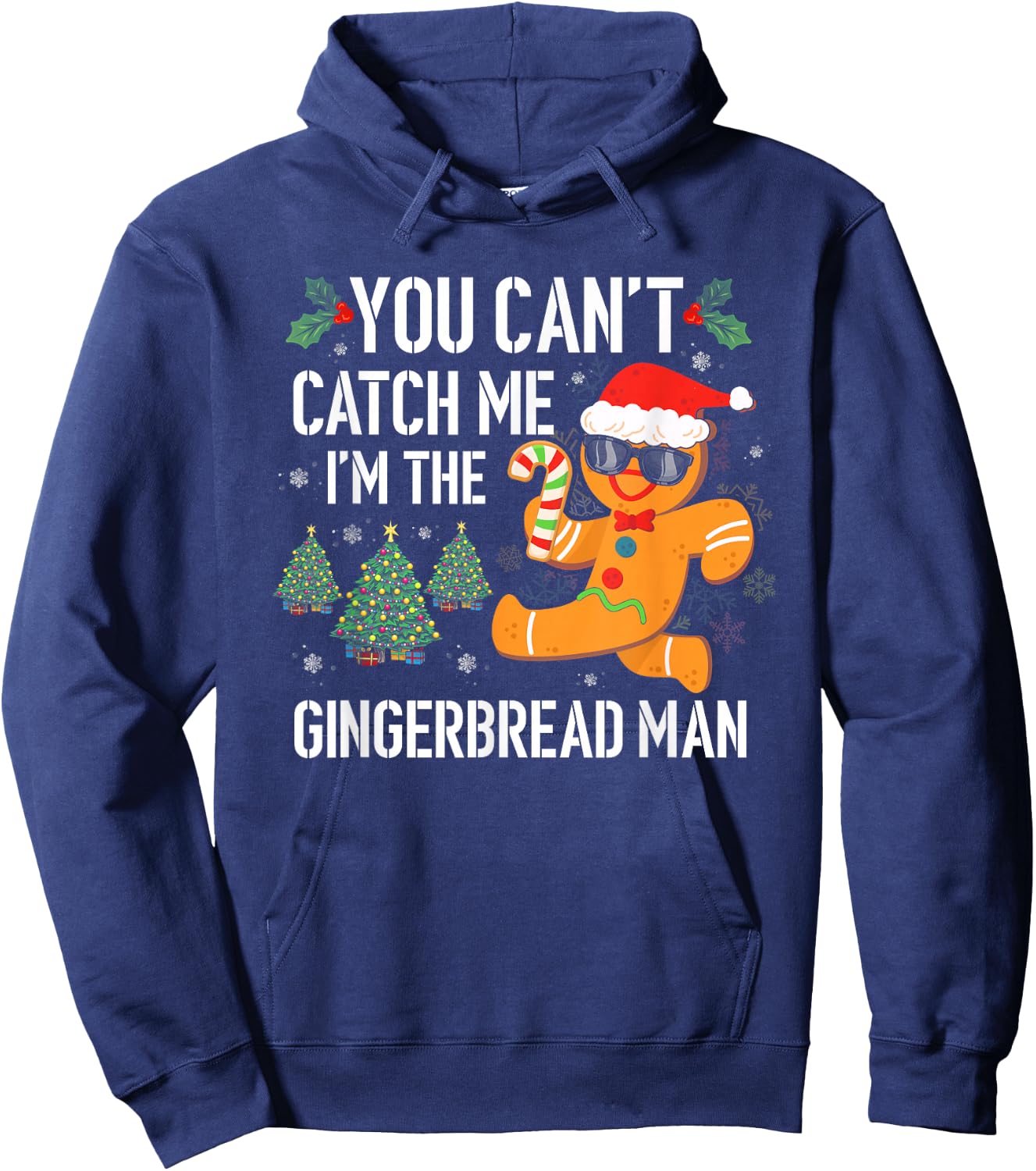 You Can't Catch Me I'm the Gingerbread Man Xmas Pajama Hoodie - Hoodie | Navy