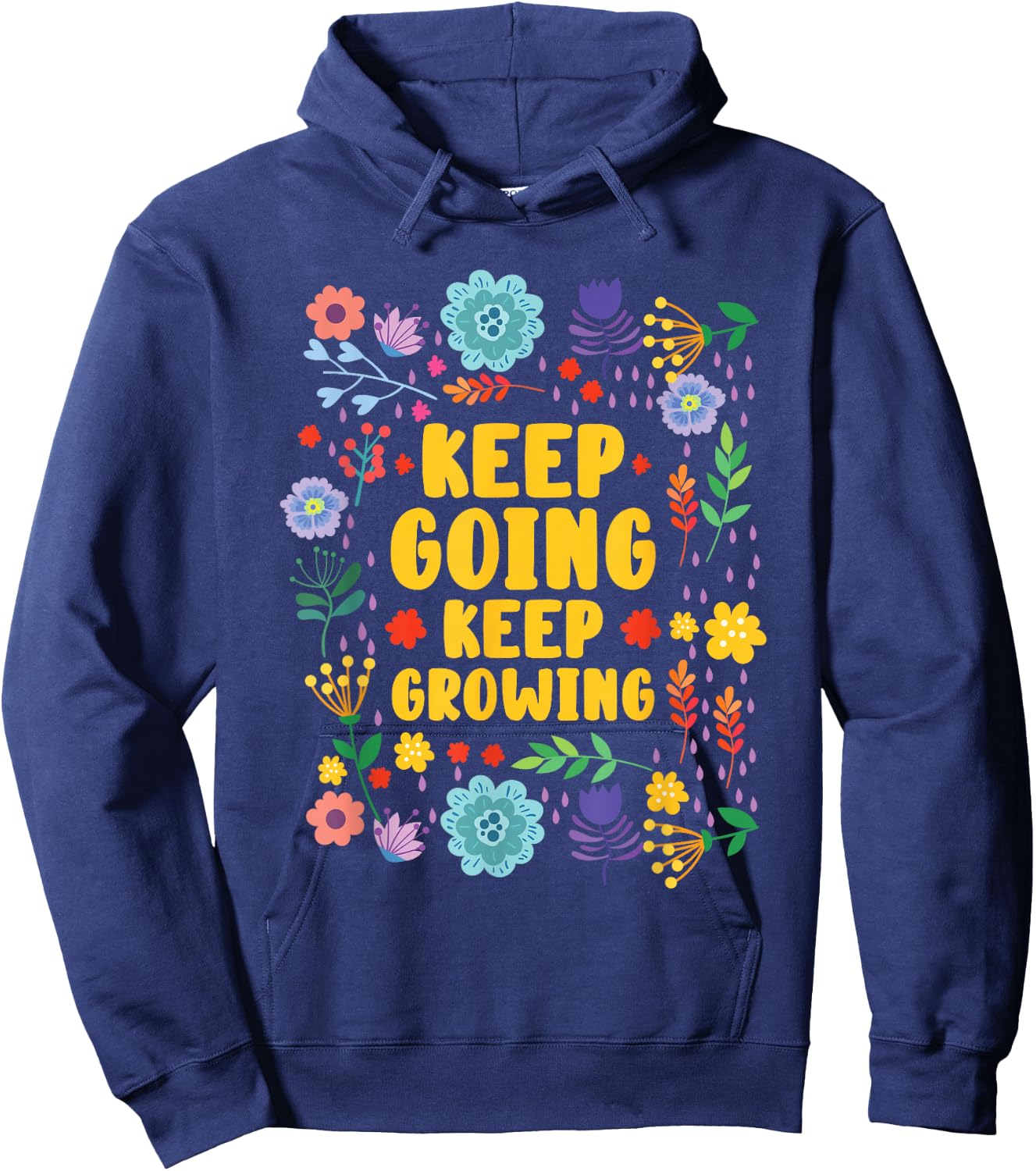 Keep Going Keep Growing Spring Flowers Gardener Gardening Hoodie - Hoodie | Navy