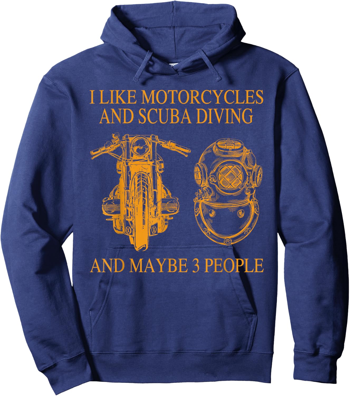 I Like Motorcycles And Scuba Diving And Maybe 3 People Hoodie - Hoodie | Navy